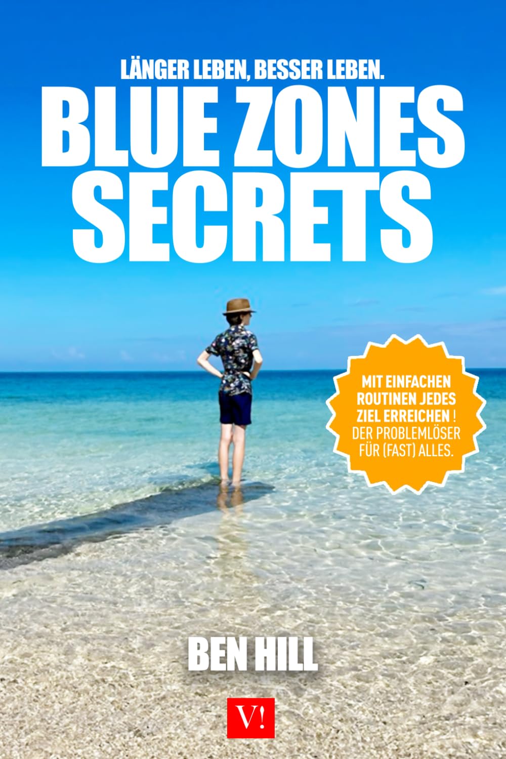 Blue Zones Secrets: Länger leben, besser leben. Mit einfachen Routinen jedes Ziel erreichen!: Der Problemlöser für (Fast) Alles und einfach das Älterwerden in vollen Zügen auskosten. Lifestyle