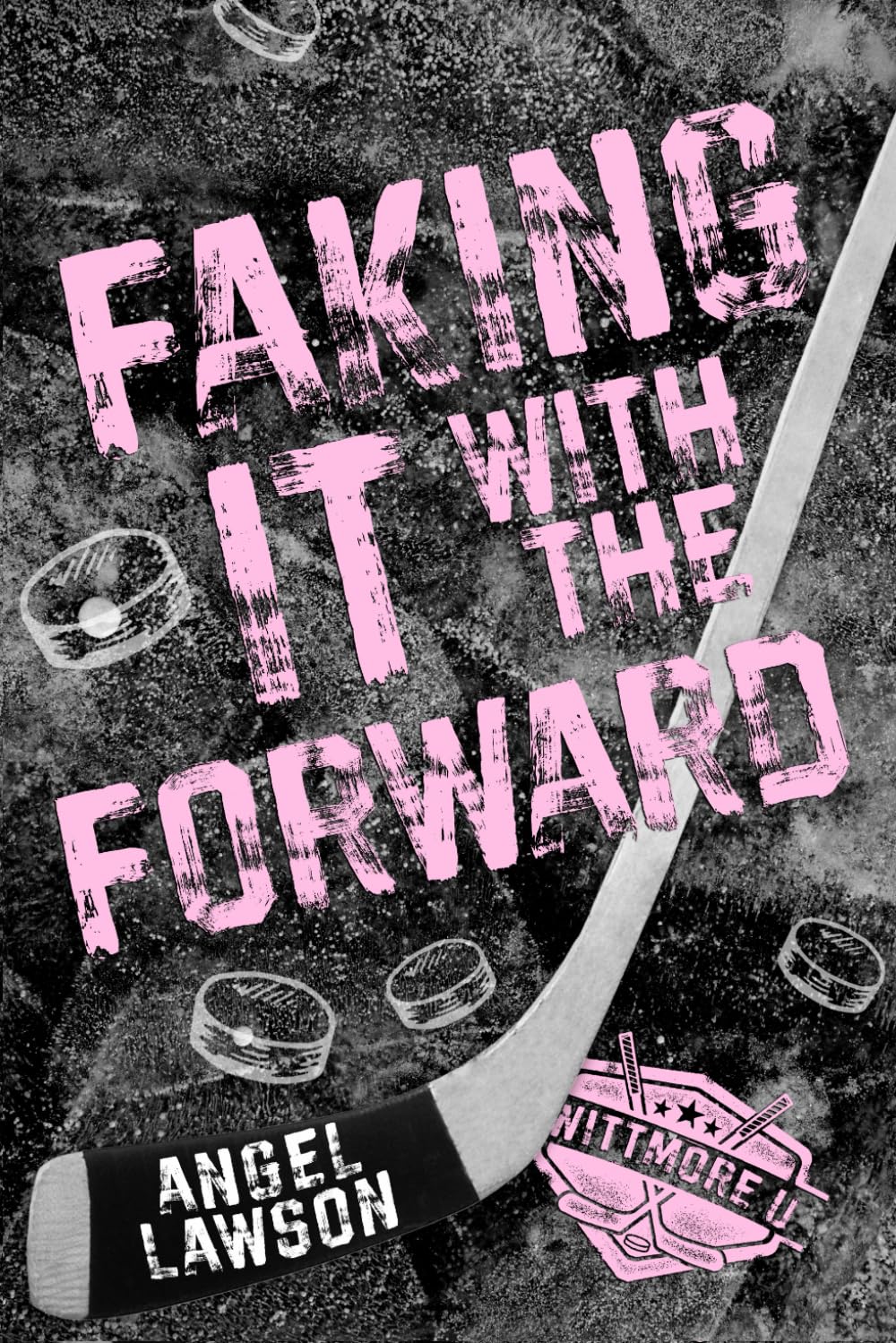Faking It with the Forward: Wittmore U Hockey New Adult