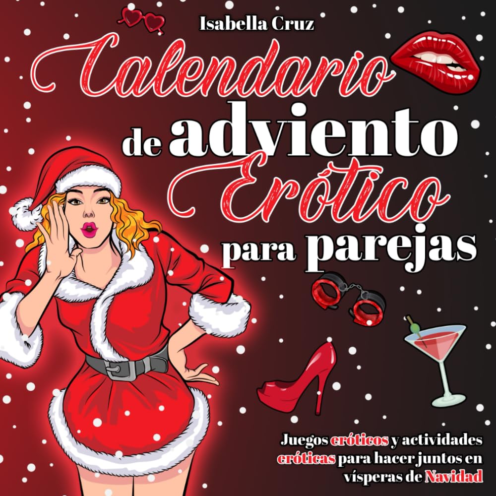 Calendario de Adviento erótico para parejas: Juegos eróticos y actividades eróticas para hacer juntos en vísperas de Navidad | Libros eróticos para parejas adultas Calendars