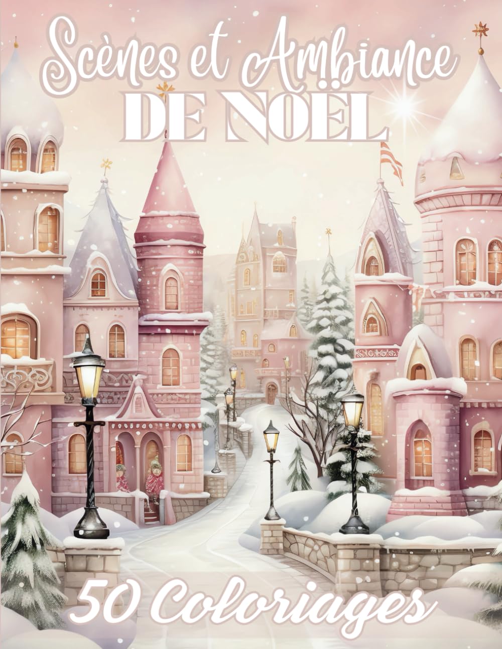 Scènes et Ambiance De Noël: Livre de 50 Coloriages de Scènes de Noël, Hivernales avec des Dessins Variés à Colorier Pour Adultes, Pour un Moment de ... Anti-Stress, Zen | 102 Pages | Grand Format | Film, Art & Culture