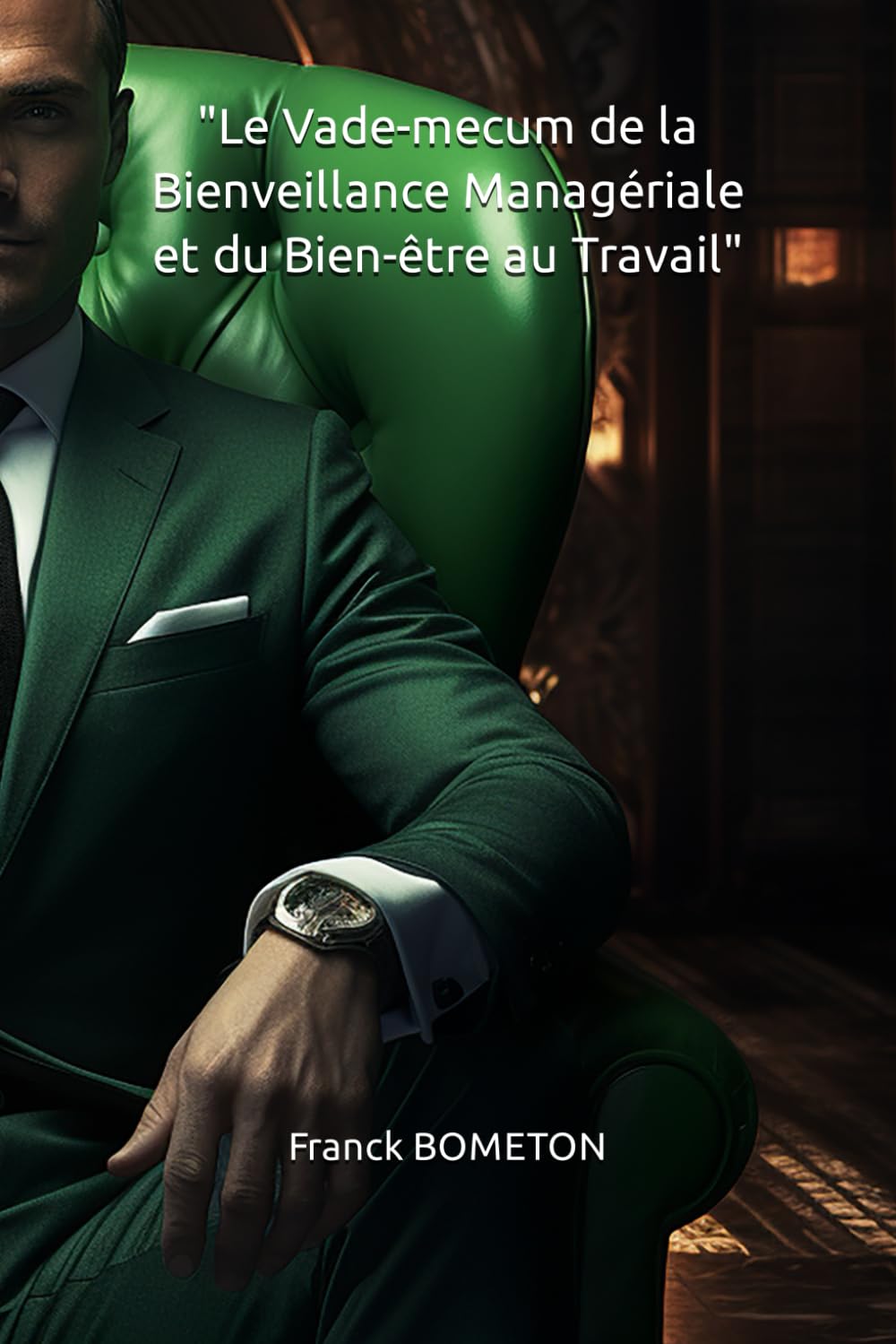 "Le Vade-mecum de la Bienveillance Managériale et du Bien-être au Travail" Books