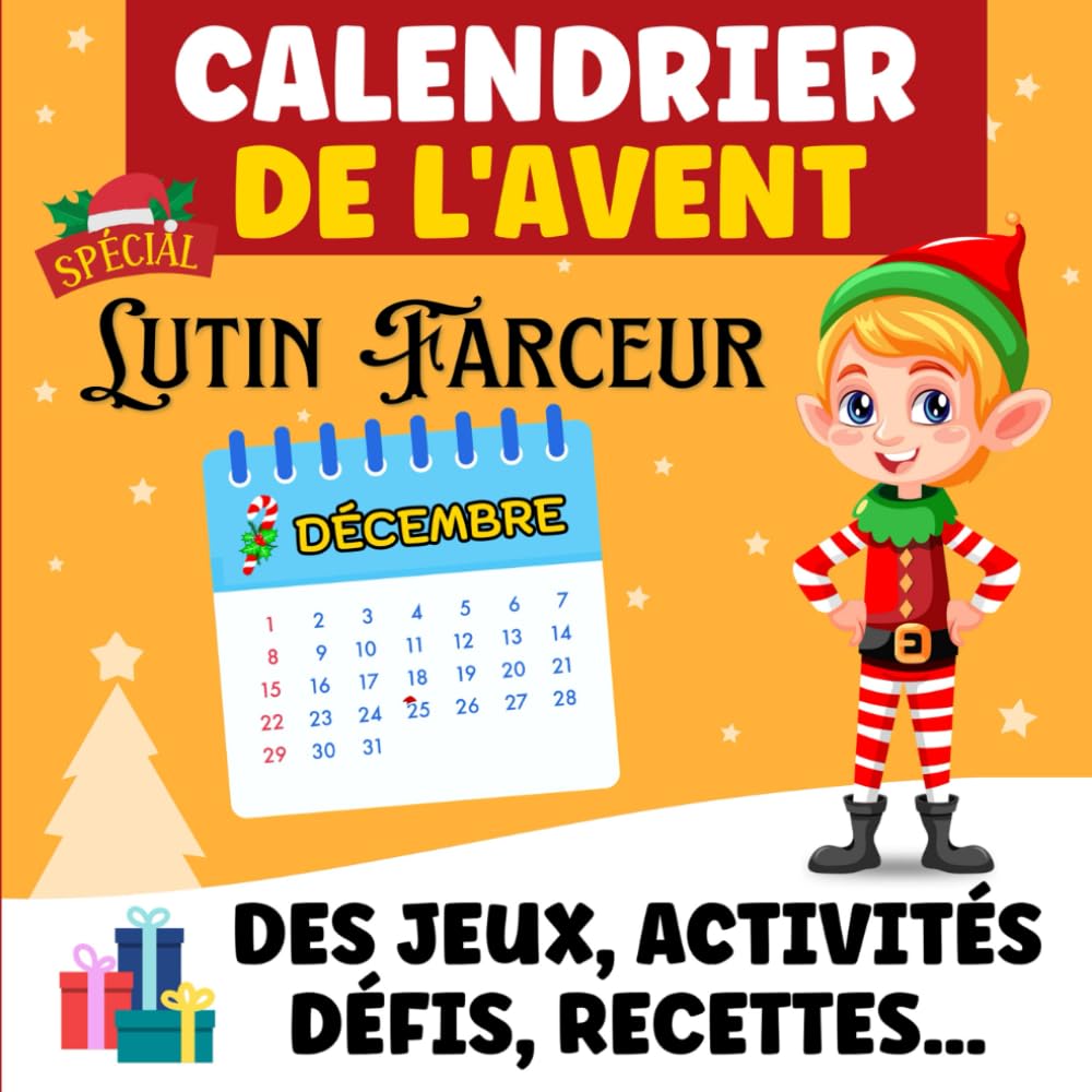 Calendrier de l'Avent spécial Lutin Farceur de Noël: Livre d'activités pour enfant avec jeux, défis... Chaque jour un lutin présente une activité du 1er au 25 décembre. Calendars