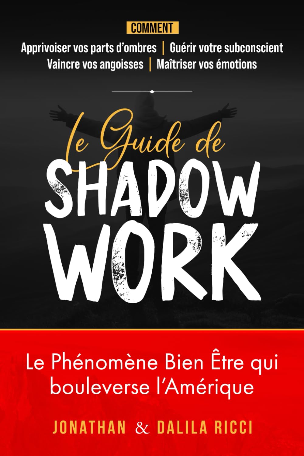Le Guide de Shadow Work: Comment vaincre votre anxiété et votre stress en maîtrisant vos émotions grâce à la connaissance de soi. Retrouver confiance en soi et bien-être intérieur. Learning & Reference
