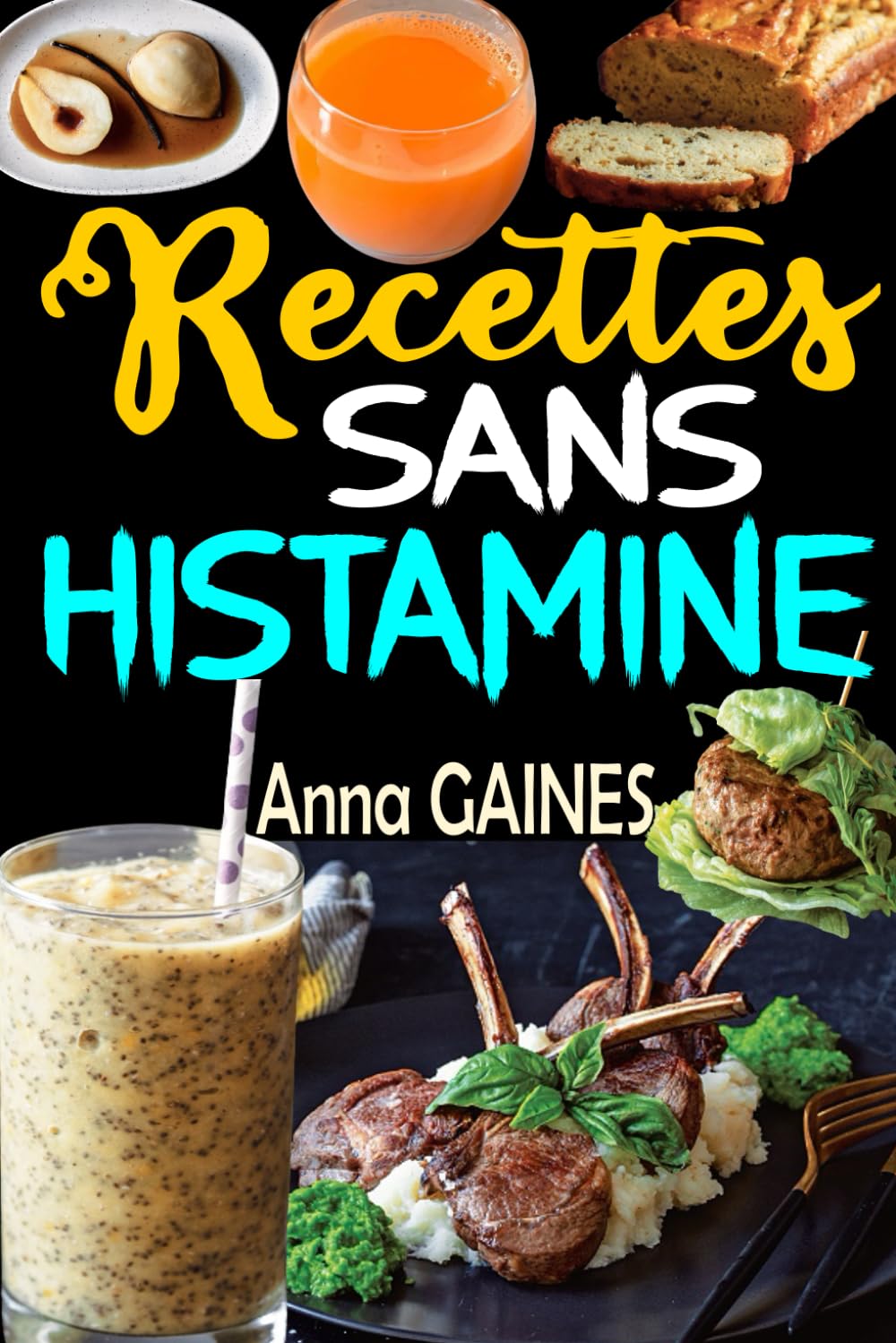 Recettes Sans Histamine: Savourer la Guérison avec des Plats Délicieux et Allergène-Friendly (Recettes Anti-Histamine pour une Alimentation Apaisante) Cooking & Enjoying