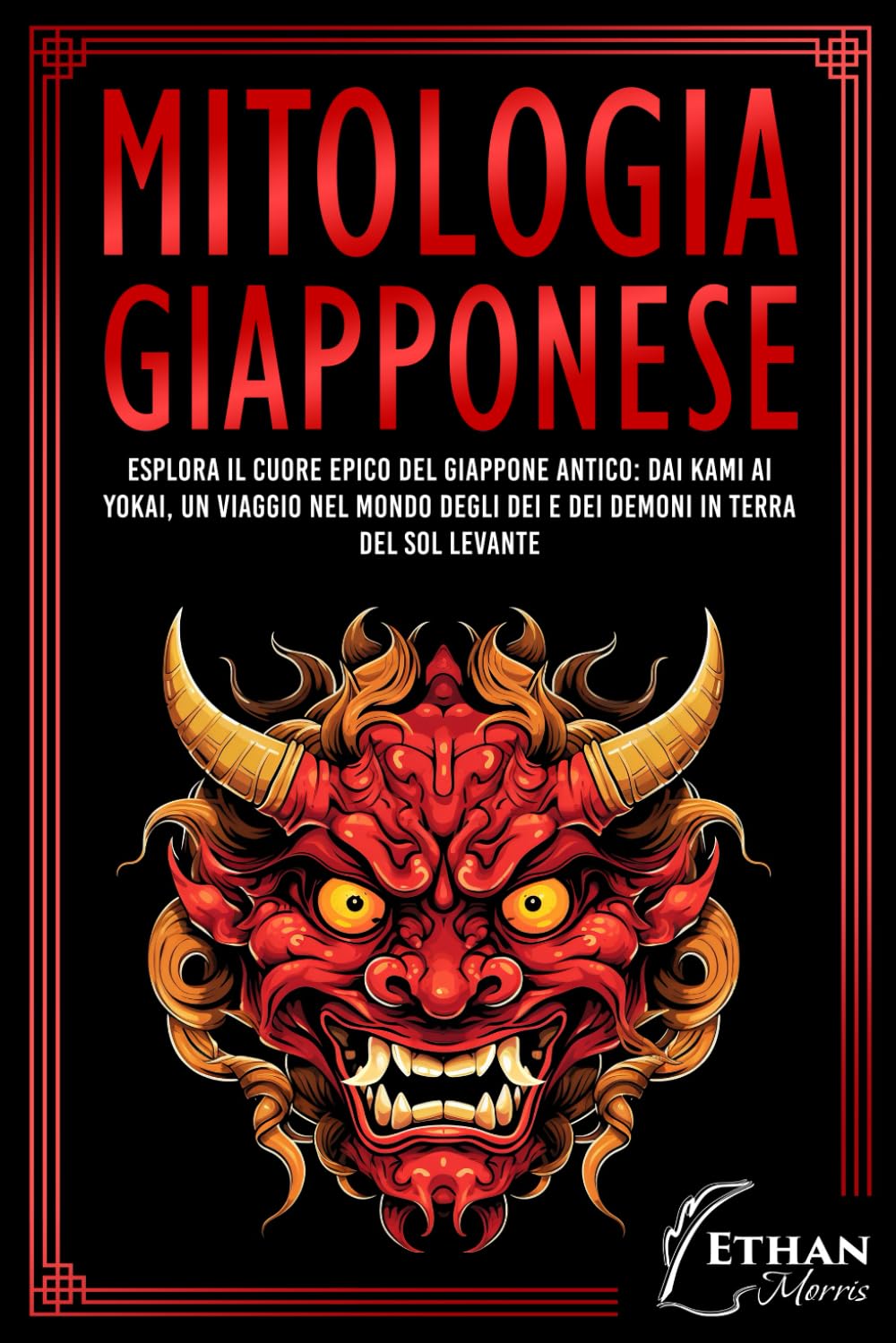 Mitologia Giapponese: Esplora il Cuore Epico del Giappone Antico: Dai Kami ai Yokai, un Viaggio nel Mondo degli Dei e dei Demoni in Terra del Sol Levante Fairy Tales & Legends