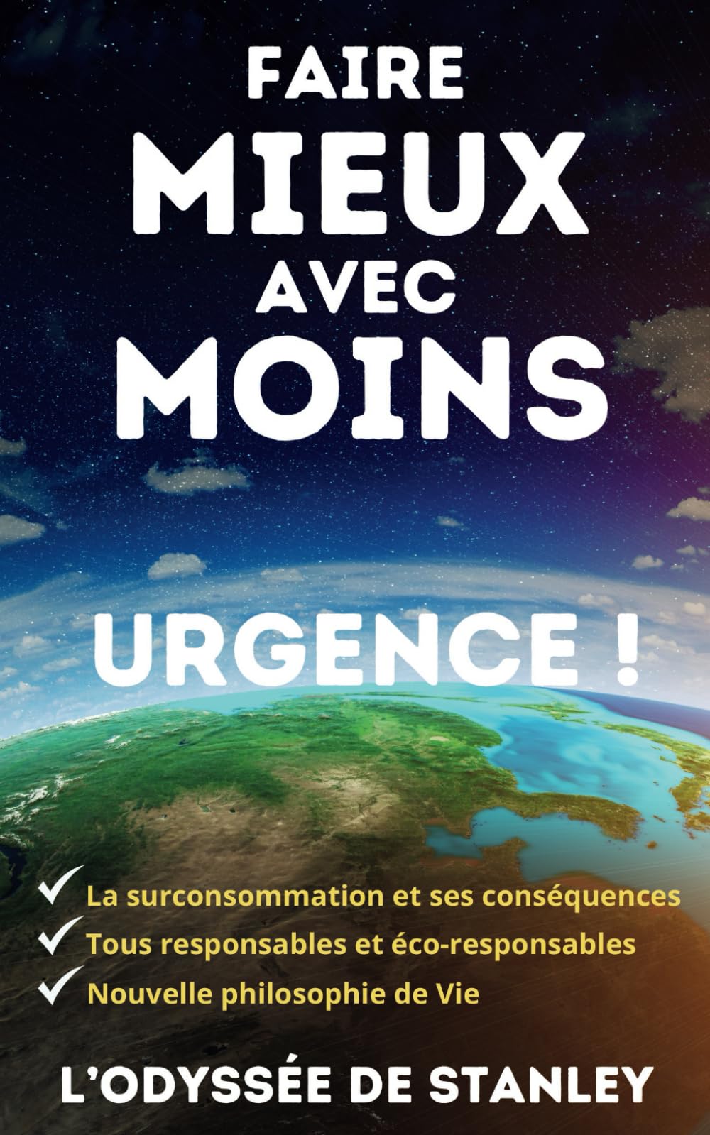 Faire Mieux Avec Moins: L’Odyssée de Stanley | Vers une vie éco-responsable et épanouissante | Minimalisme et économie éthique book