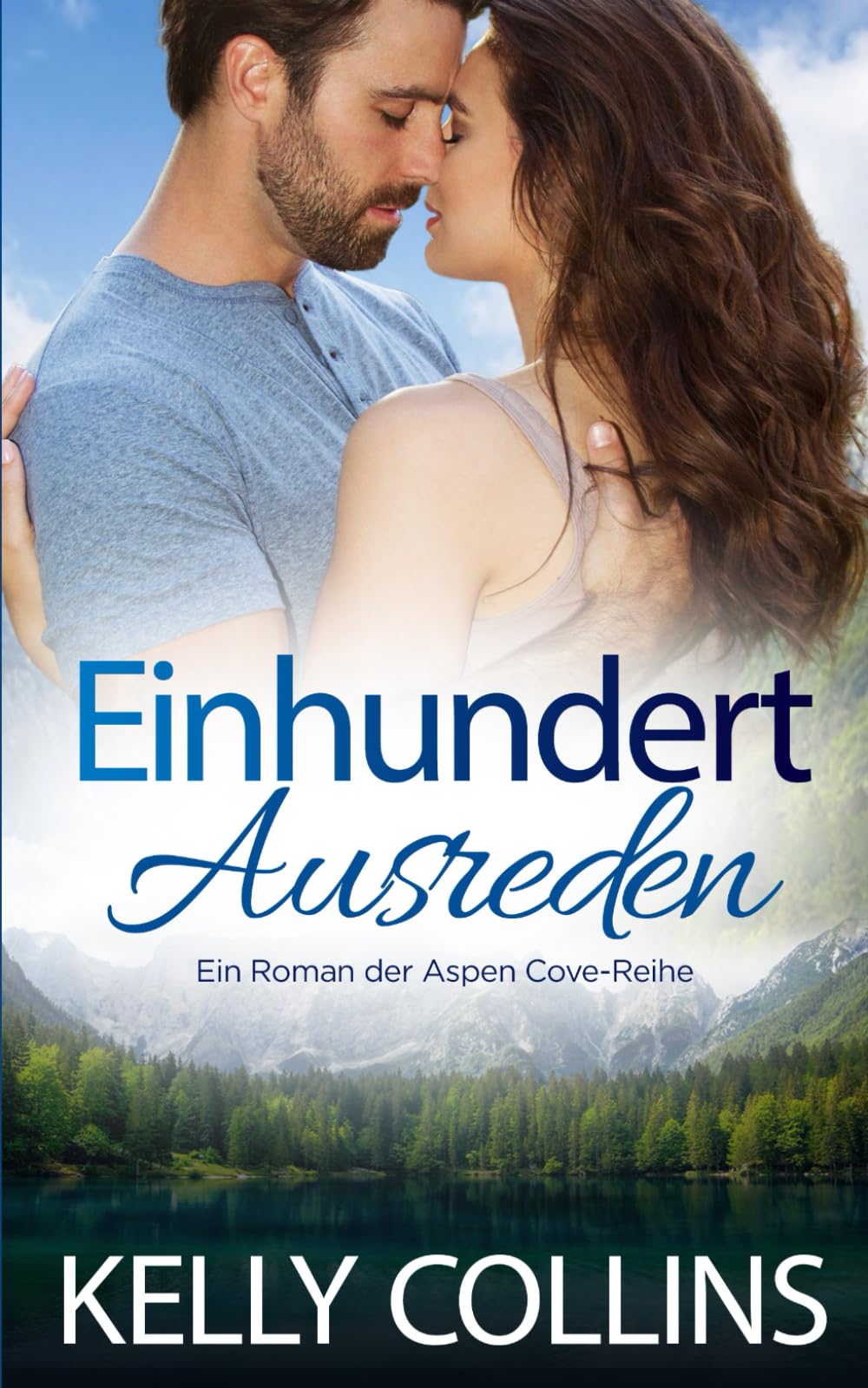 Einhundert Ausreden (Aspen Cove: Staffel Eins – Wo Hoffnung beginnt, Band 5) Contemporary Romance