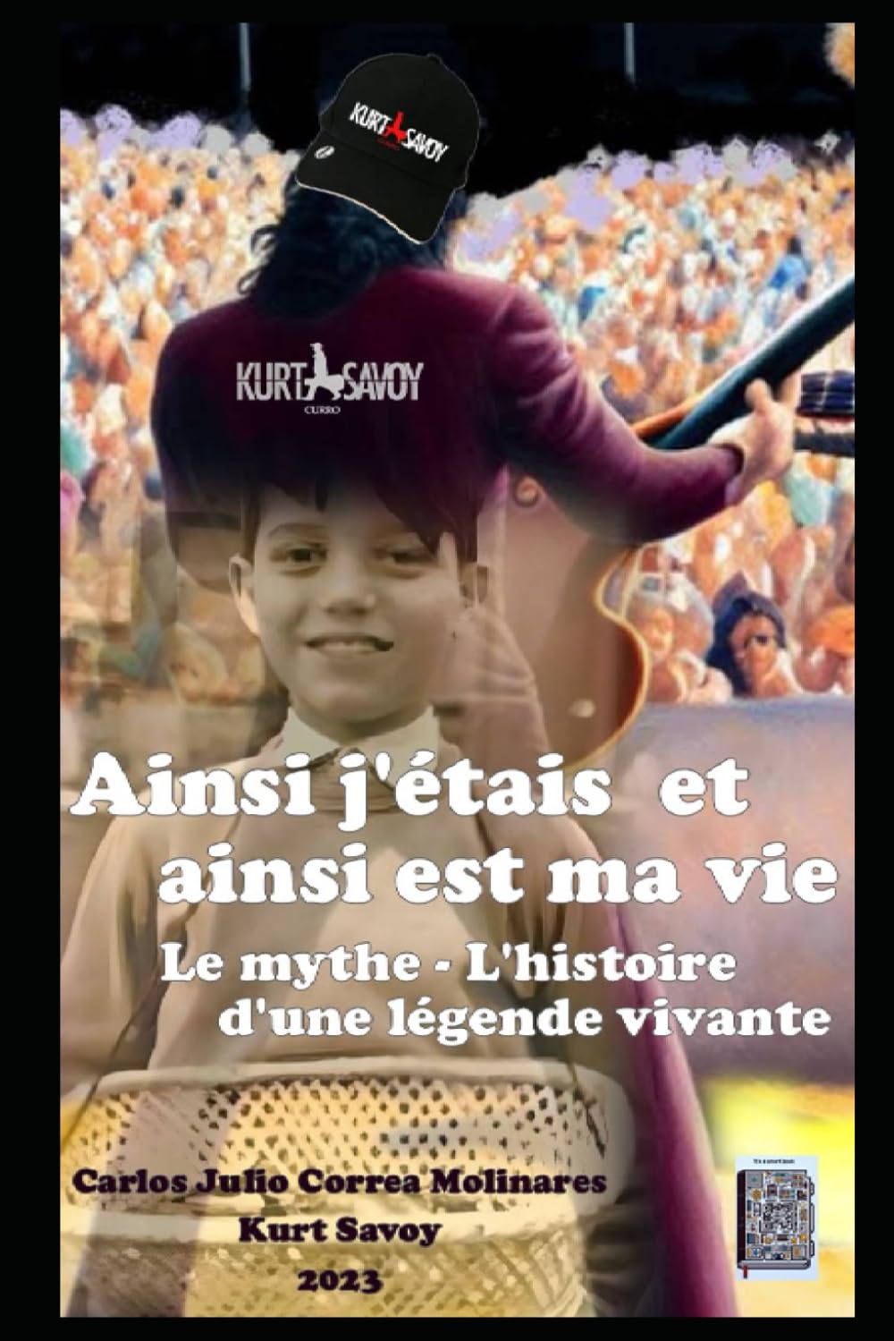 Ainsi j'étais et ainsi est ma vie: Le mythe - L'histoire d'une légende vivante book