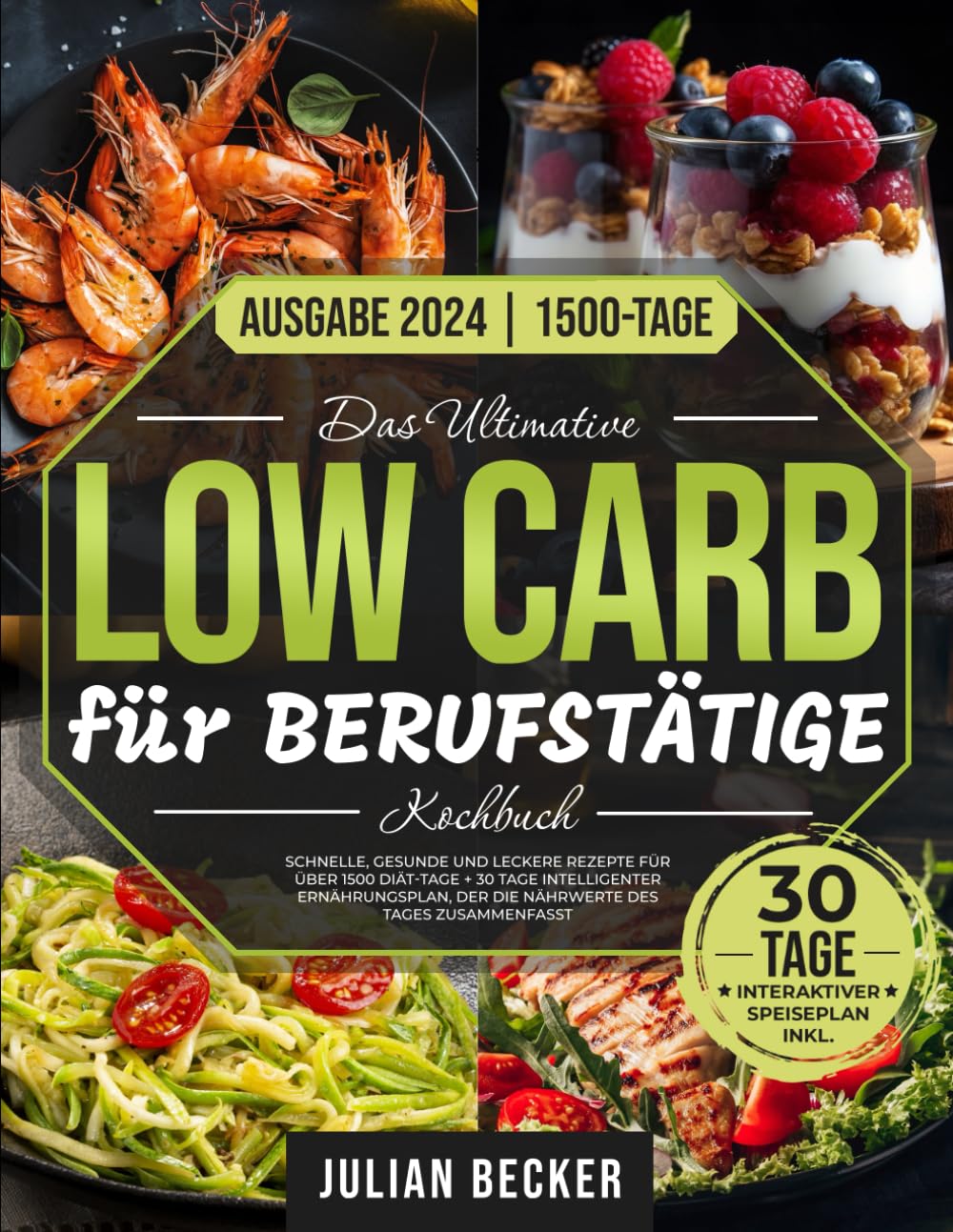 Das Ultimative Low Carb-Kochbuch für Berufstätige: Schnelle, gesunde und leckere Rezepte für über 1500 Diät-Tage + 30 Tage intelligenter Ernährungsplan, der die Nährwerte des Tages zusammenfasst Health, Nutrition & Fitness