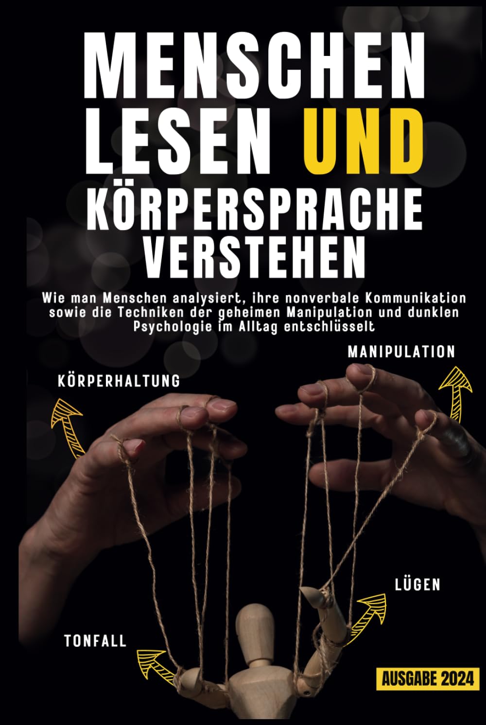 Menschen lesen und Körpersprache verstehen: Wie man Menschen analysiert, ihre nonverbale Kommunikation sowie die Techniken der geheimen Manipulation und dunklen Psychologie im Alltag entschlüsselt book