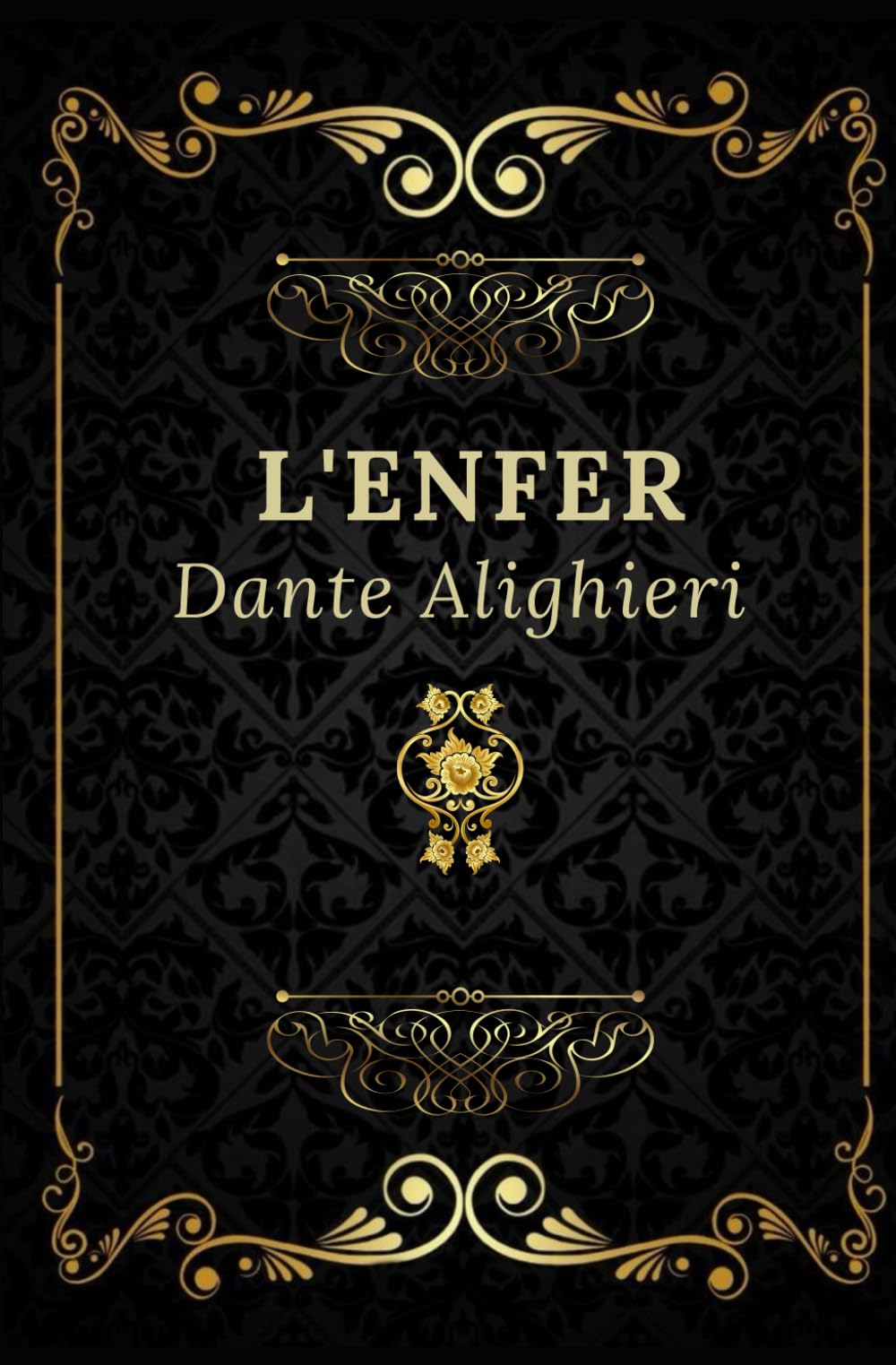 L’enfer Dante Alighieri: Texte intégral annoté d’une biographie Historical Fiction