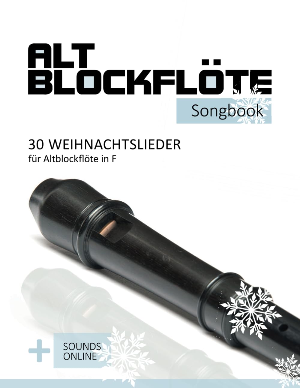 Altblockflöte Songbook - 30 Weihnachtslieder für Altlockflöte in F: + Sounds online (Altblockflöte Songbooks) Sheet Music