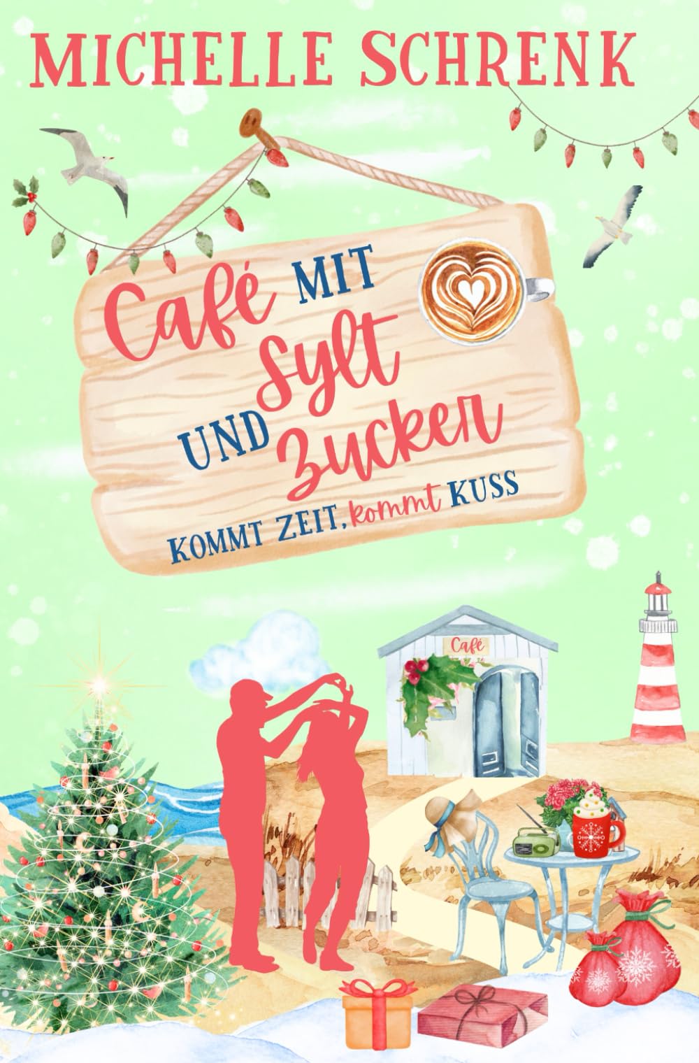 Café mit Sylt und Zucker: Kommt Zeit, kommt Kuss Holiday Reading