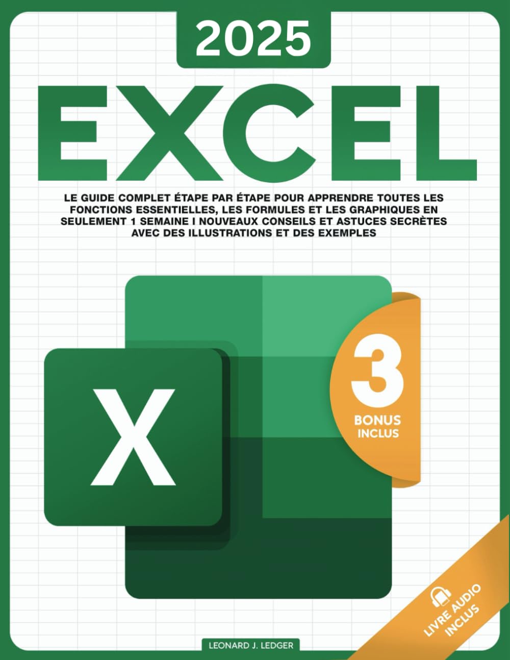 Excel en toute Simplicité: Le Guide Complet Étape par Étape pour Apprendre Toutes les Fonctions Essentielles, les Formules et les Graphiques en Seulement 1 Semaine Computer Science