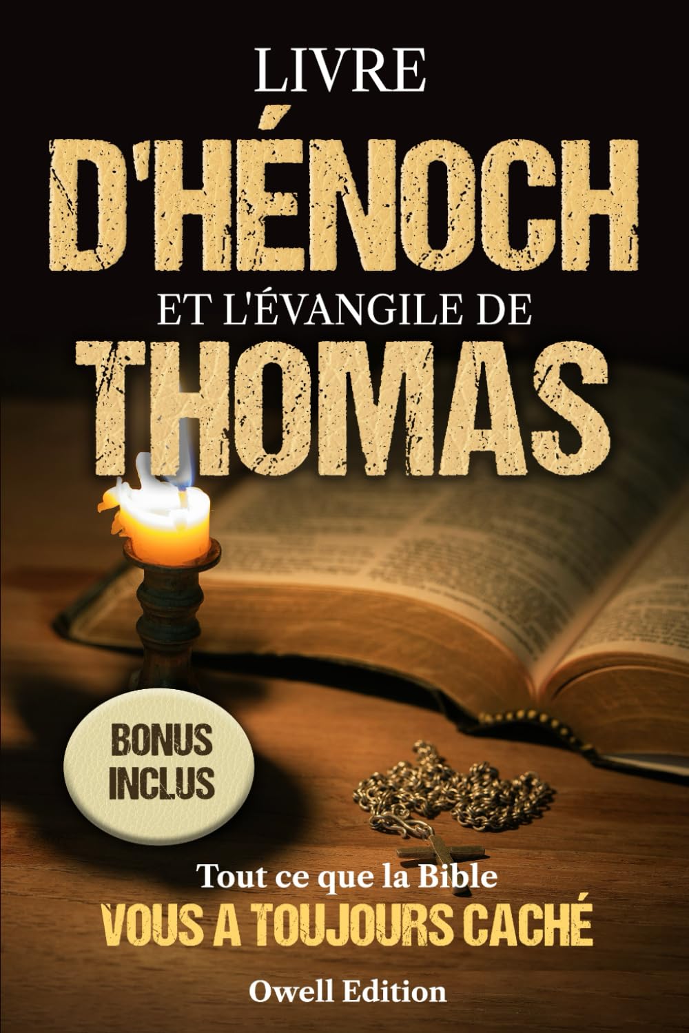 LIVRE D'HÉNOCH ET ÉVANGILE DE THOMAS: TOUT CE QUE LA BIBLE VOUS A TOUJOURS CACHÉ ! 2 LIVRES EN 1 Découvrez tous les secrets des évangiles apocryphes les plus importants Religion & Esotericism
