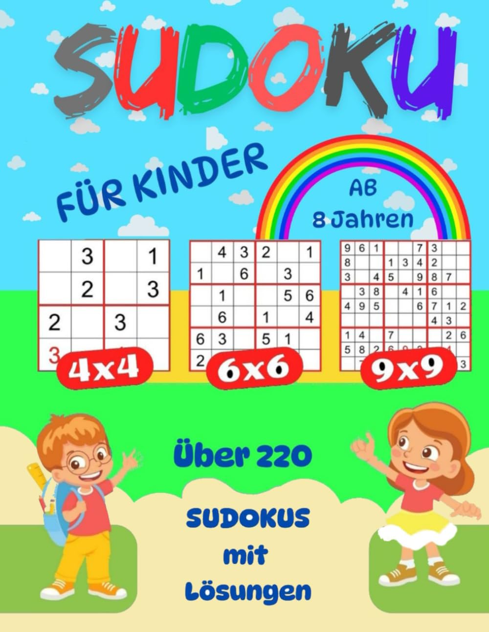 Sudoku für Kinder ab 8 Jahren: 220 Sudoku Rätsel mit Anleitung und Lösungen - 3 Schwierigkeitsgrade 4x4, 6x6, 9x9 von leicht bis schwer - Fördert die Konzentration und das mathematische Denken. book