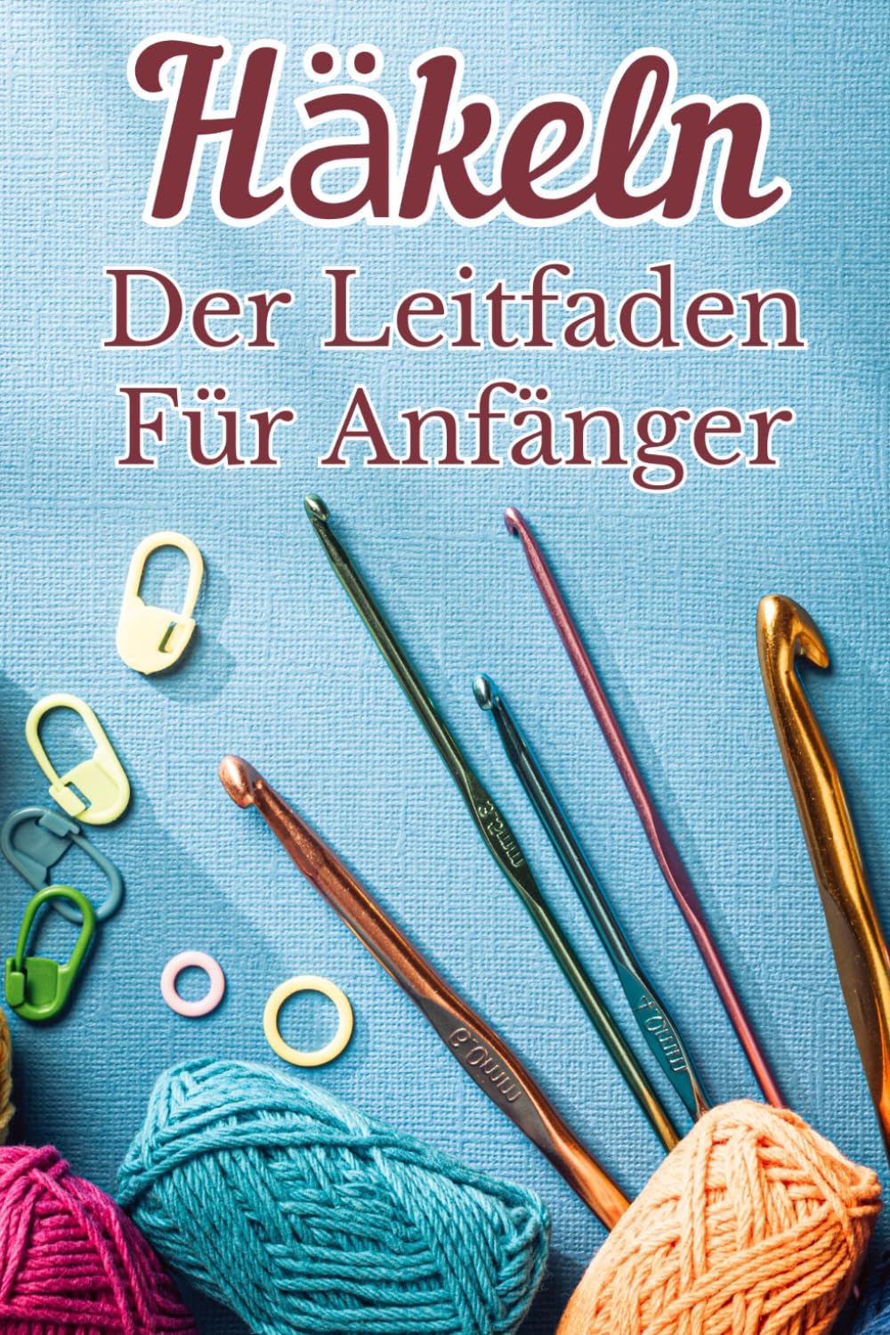 Häkeln Der Leitfaden Für Anfänger: Die Grundlagen der Häkelkunst Film, Art & Culture