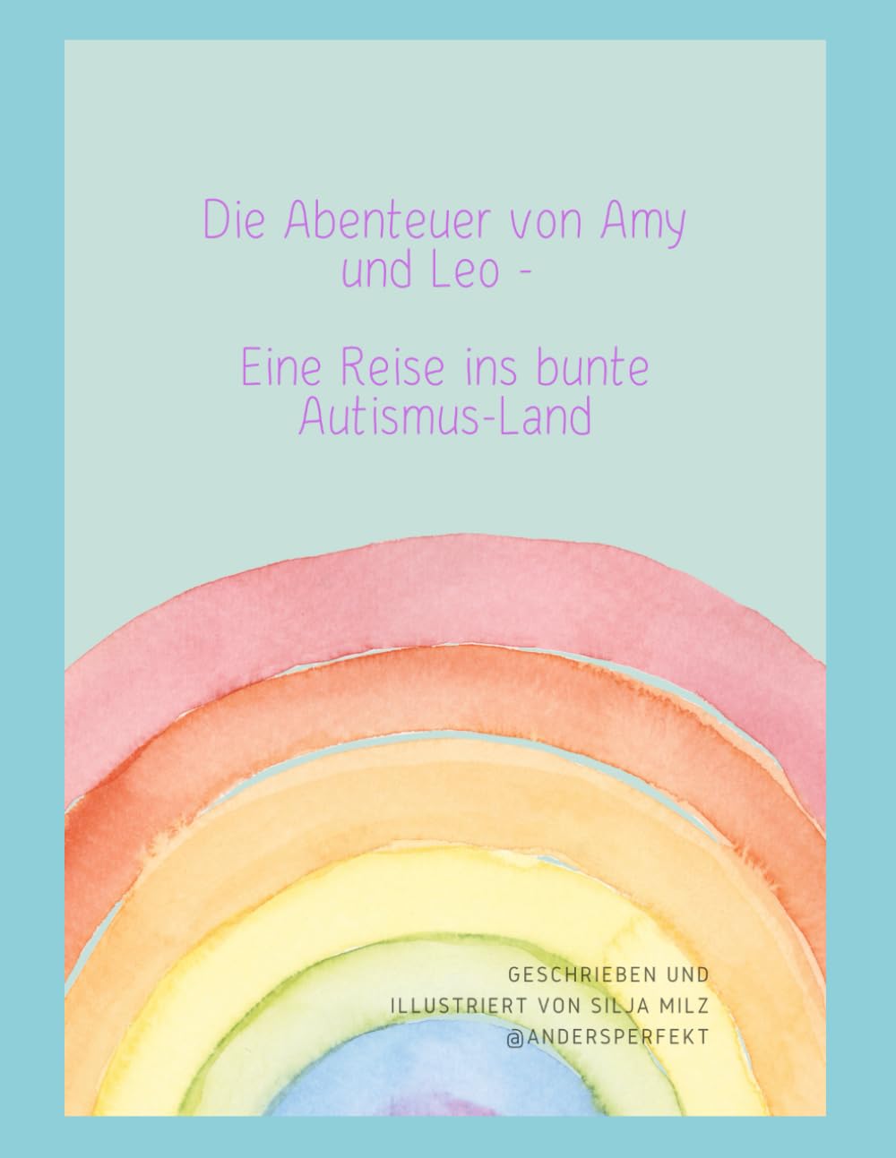 Die Abenteuer von Amy und Leo - Eine Reise ins bunte Autismus -Land Non-fiction