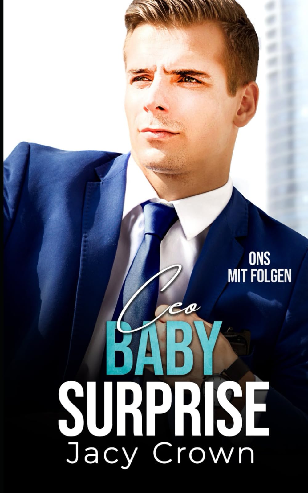 CEO Baby Surprise: One-Night-Stand mit Folgen (Unexpected Love Stories, Band 6) New Adult Books