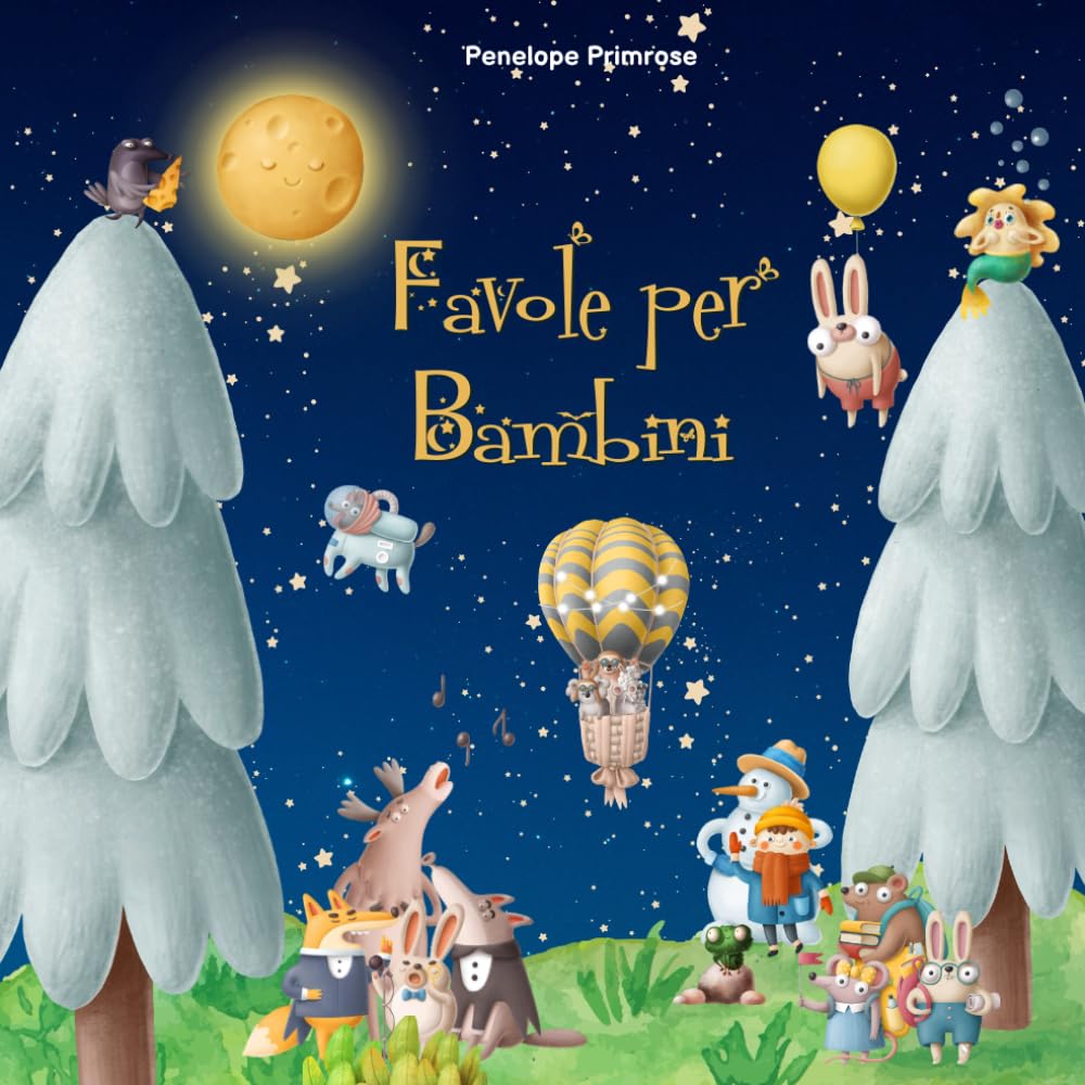 Favole per Bambini 0 – 3 anni: Le più Belle Favole della Buonanotte Uniche, Rilassanti ed Educative, in grado di Conciliare il Sonno Sereno dei Vostri Bambini. Fairy Tales & Legends