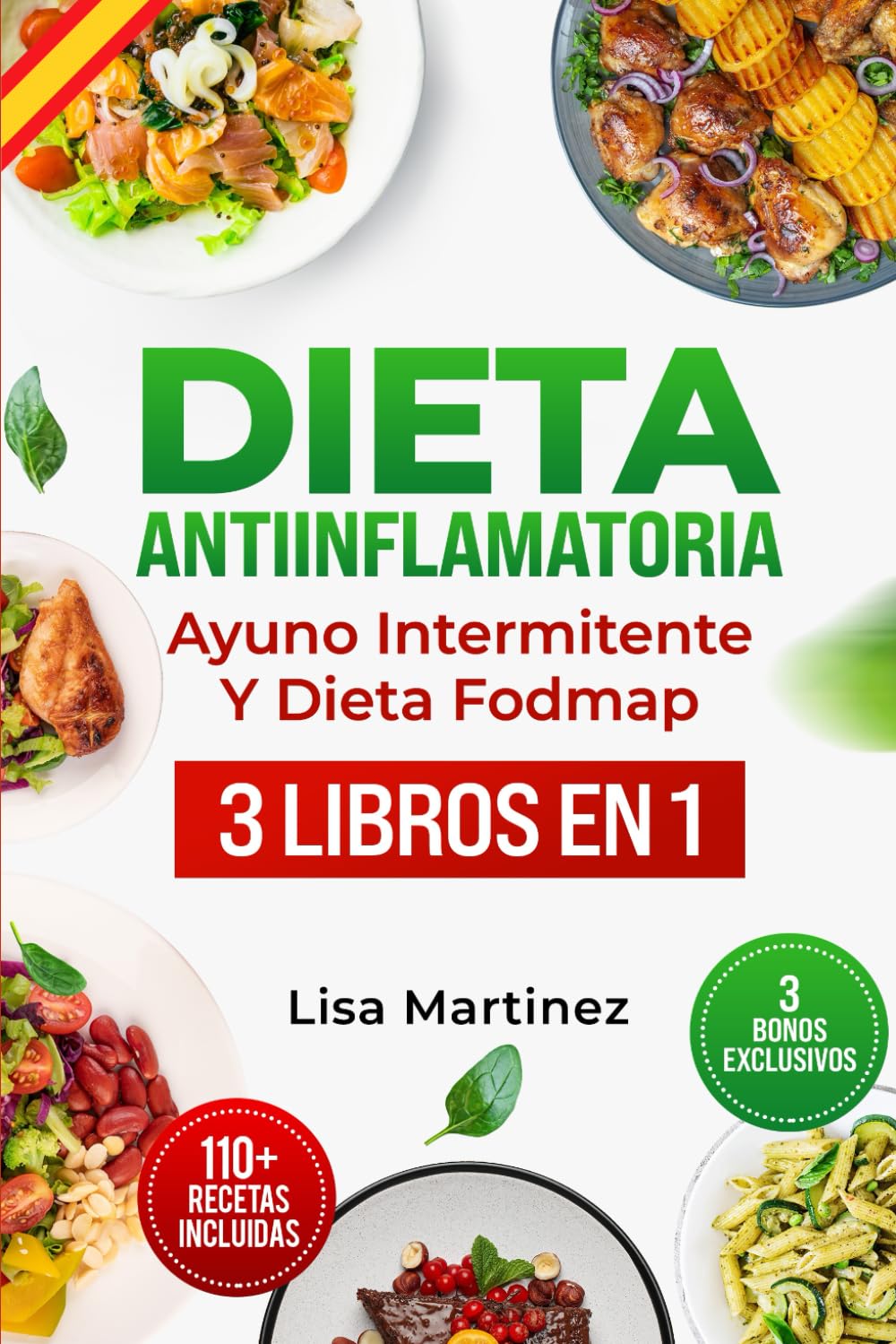 DIETA ANTIINFLAMATORIA, AYUNO INTERMITENTE Y DIETA FODMAP: ADELGAZA PRONTO Y RECUPERA TU SALUD: LIBÉRATE DE LA INFLAMACIÓN, REFUERZA TU SISTEMA ... TU CUERPO EN UN VIAJE TRANSFORMADOR book