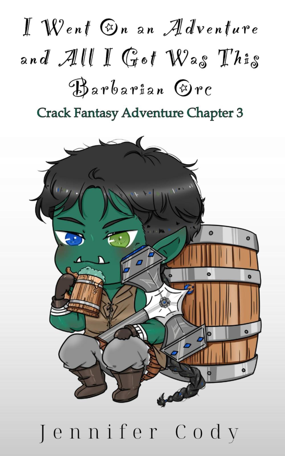 I Went on an Adventure and All I Got Was This Barbarian Orc: Crack Fantasy Adventure Chapter Three LGBTQ+