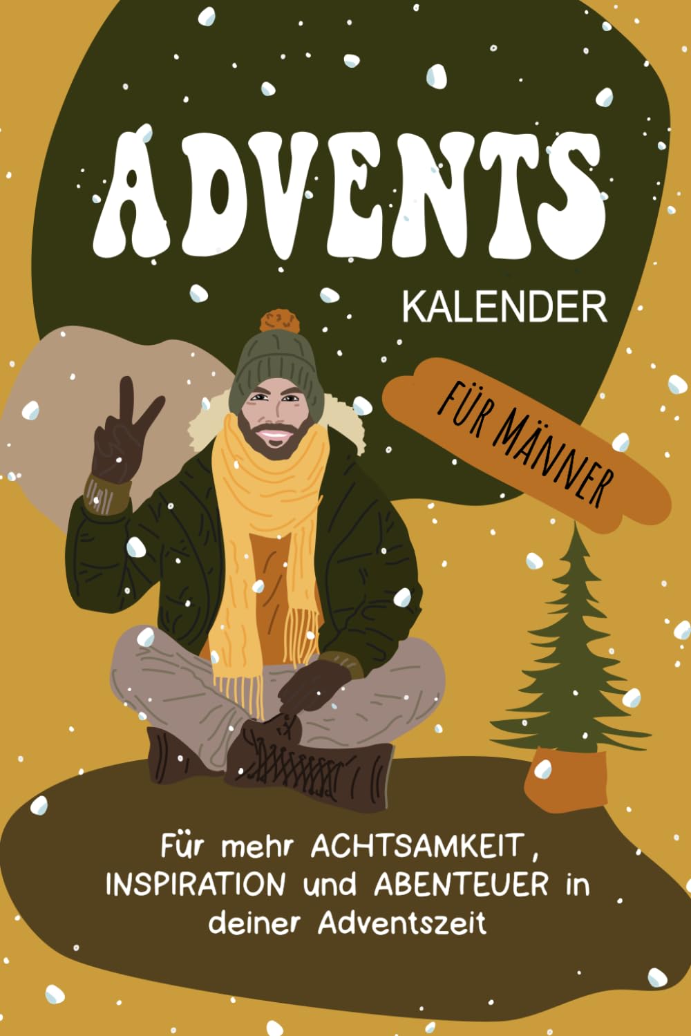 Adventskalender für Männer: Für mehr Achtsamkeit, Inspiration und Abenteuer in deiner Adventszeit (MITMACH Adventskalender) Lifestyle