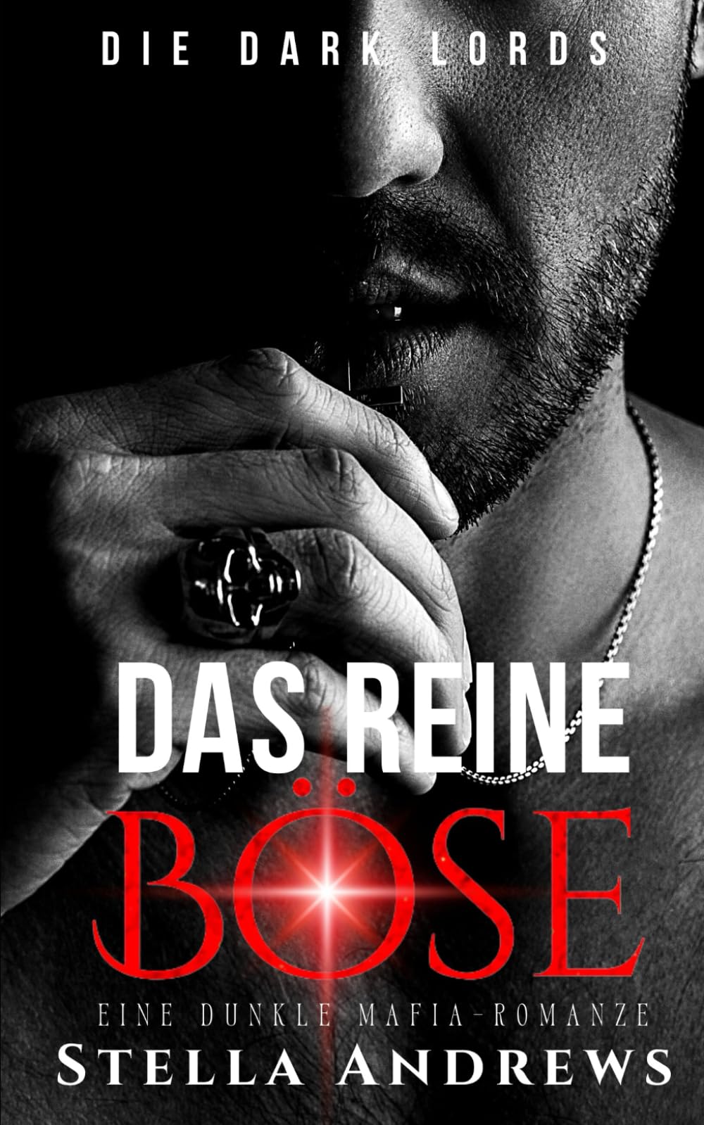 Das Reine Böse: Eine dunkle Mafia-Romanze (Die Dark Lords, Band 1) Romantic Thrillers