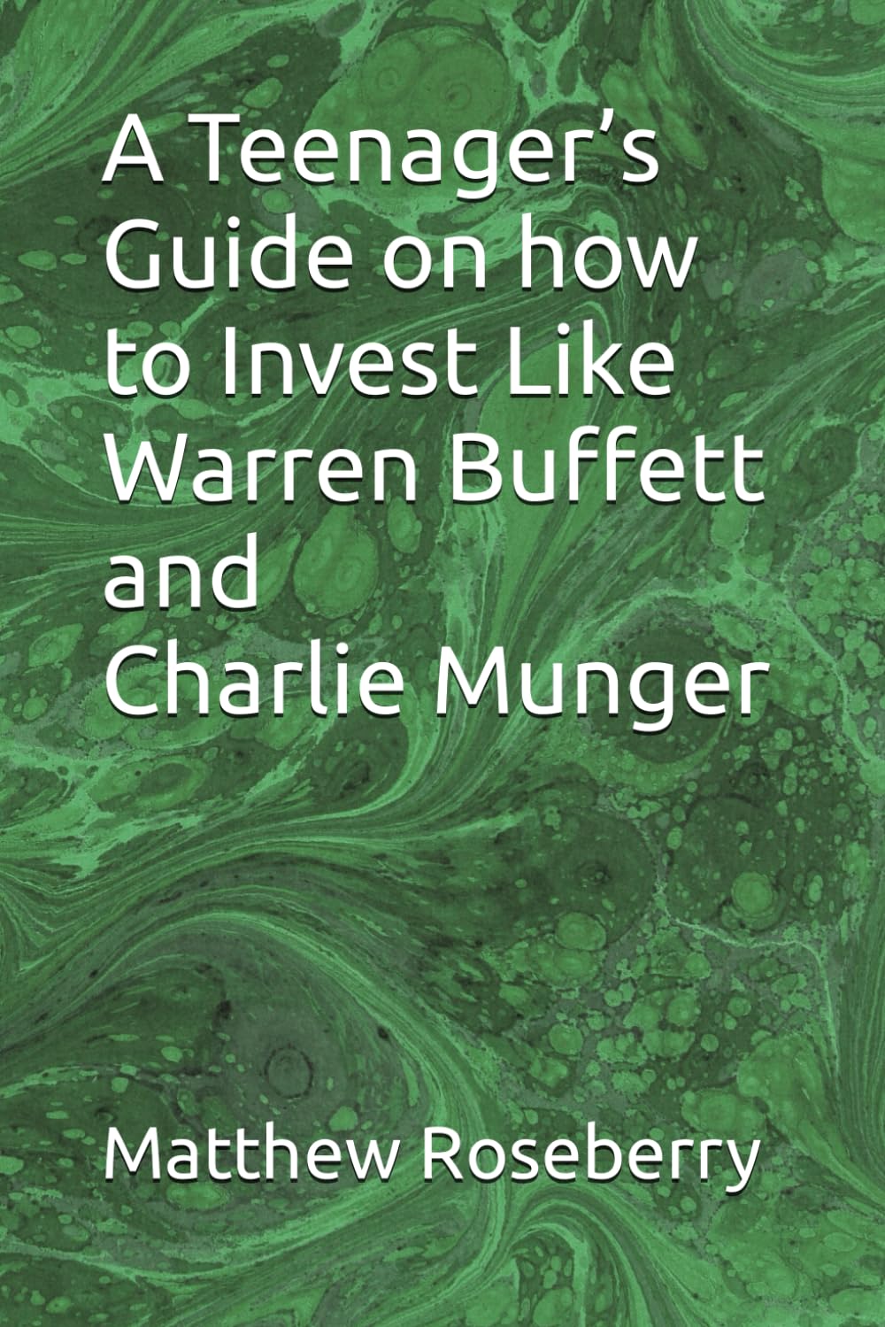 A Teenager’s Guide on how to Invest Like Warren Buffett and Charlie Munger Business, Finance & Career