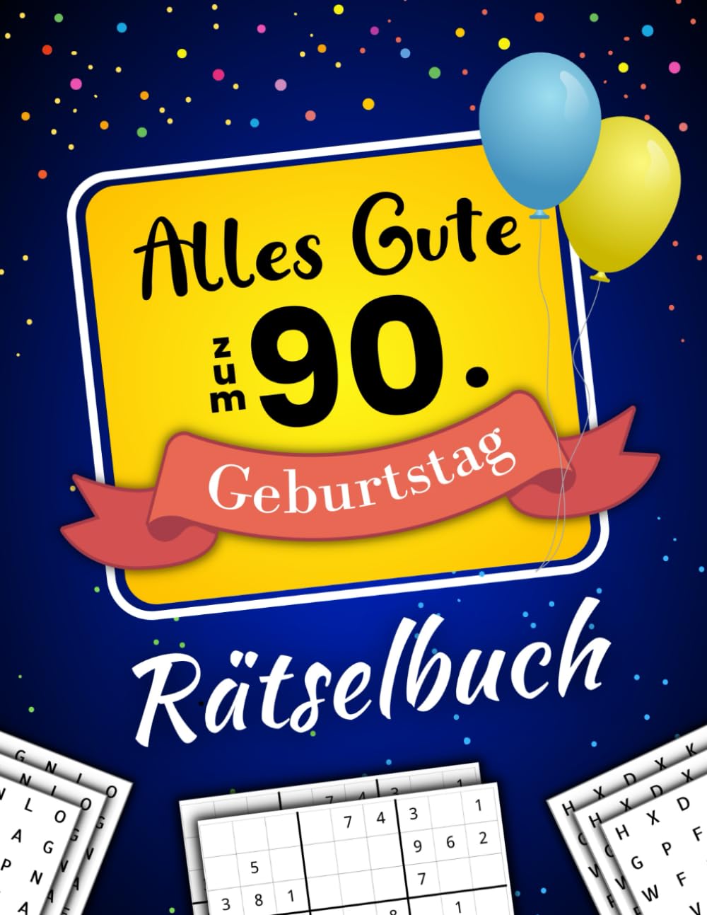 Alles Gute zum 90. Geburtstag - Rätselbuch: Feierlicher Rätsel Mix inkl. Wortsuchrätsel, Sudoku, Quizfragen und vielem mehr (90 Geburtstag Geschenk) Lifestyle
