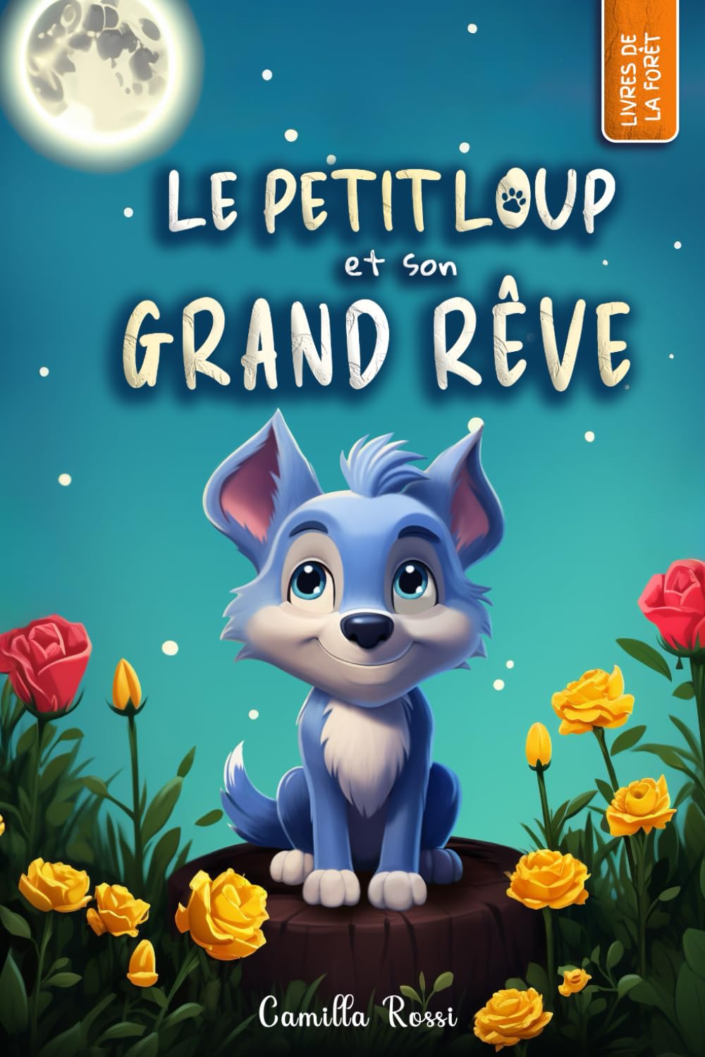 Le petit loup et son grand rêve: Un Livre Illustré pour Enfants - De 3 à 7 ans (Les Aventures du Petit Loup Bleu) Non-fiction