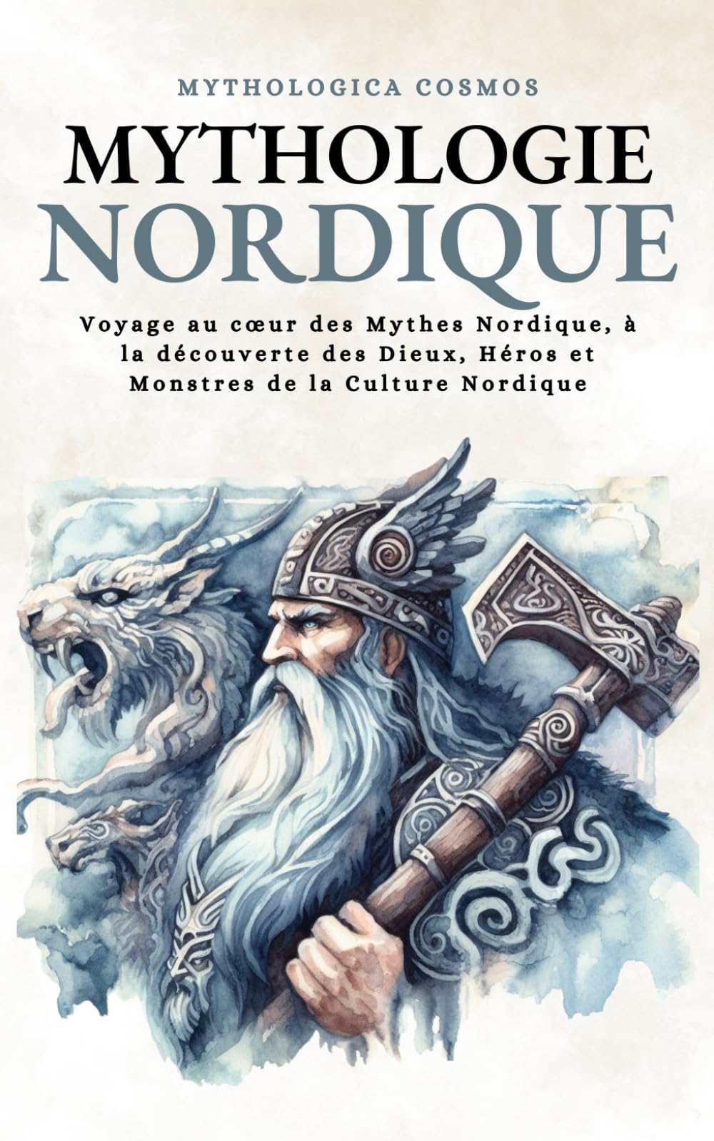 Mythologie Nordique: Voyage au cœur des Mythes Nordique, à la découverte des Dieux, Héros et Monstres de la Culture Nordique (Mythologica Cosmos) Social Sciences
