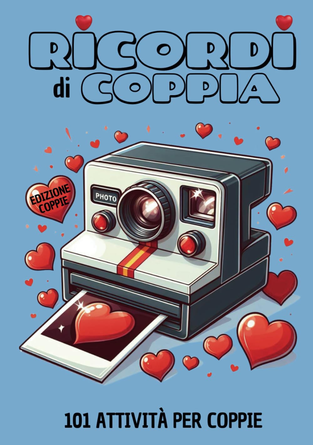 RICORDI DI COPPIA: Edizione coppie: 101 Attività per coppie! Libro crearicordi per tutti gli innamorati book
