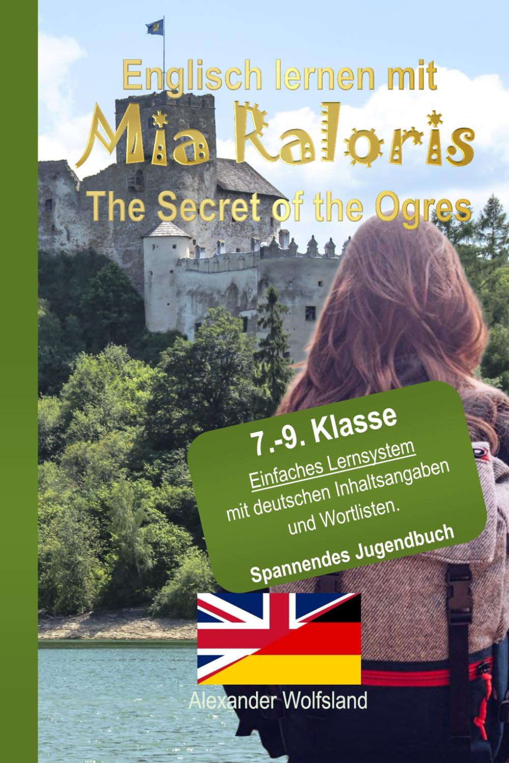 Englisch lernen mit Mia Raloris: The Secret of the Ogres - für die Klassen 7-9 Fiction