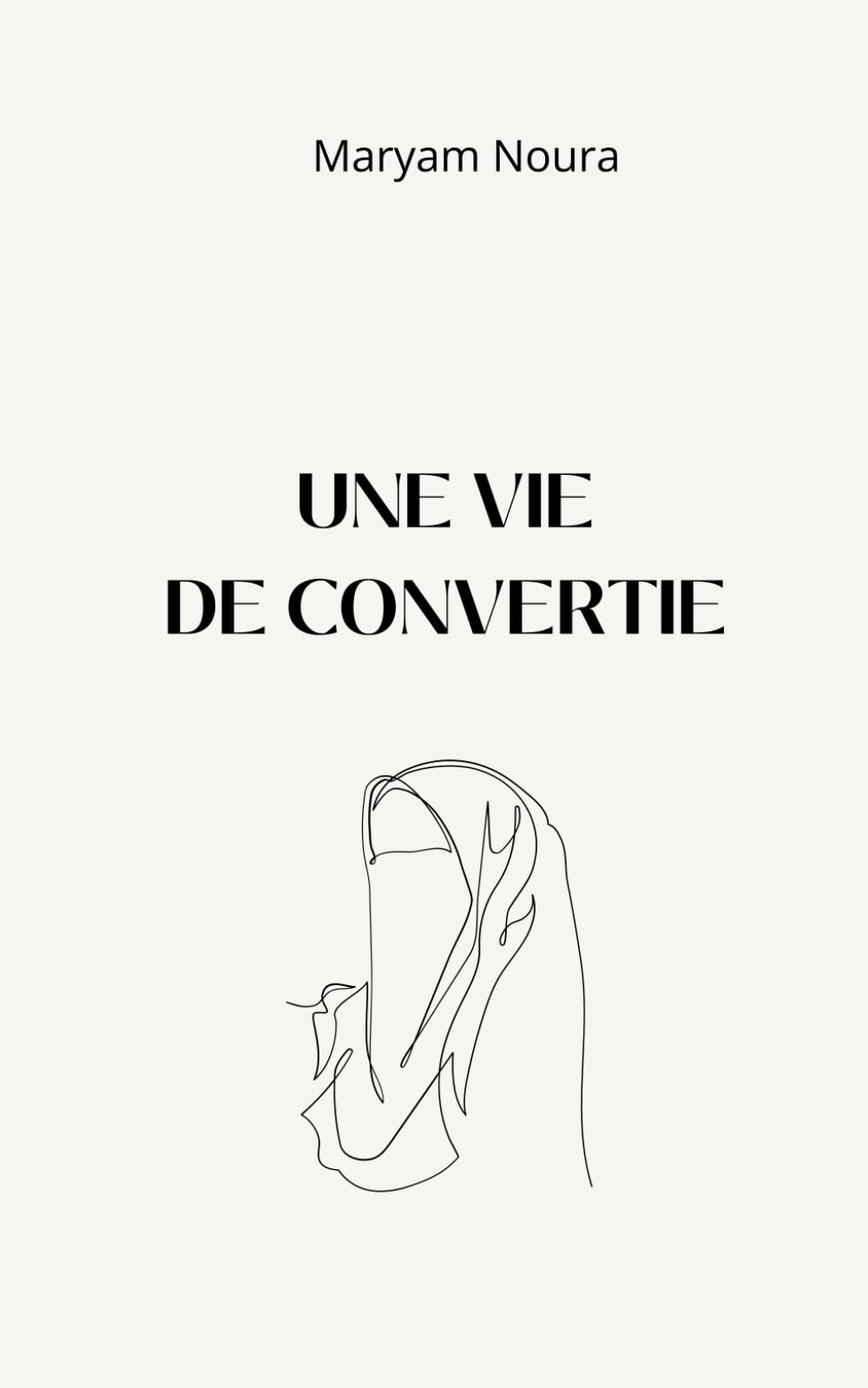 Une vie de convertie: (à l'Islam) book