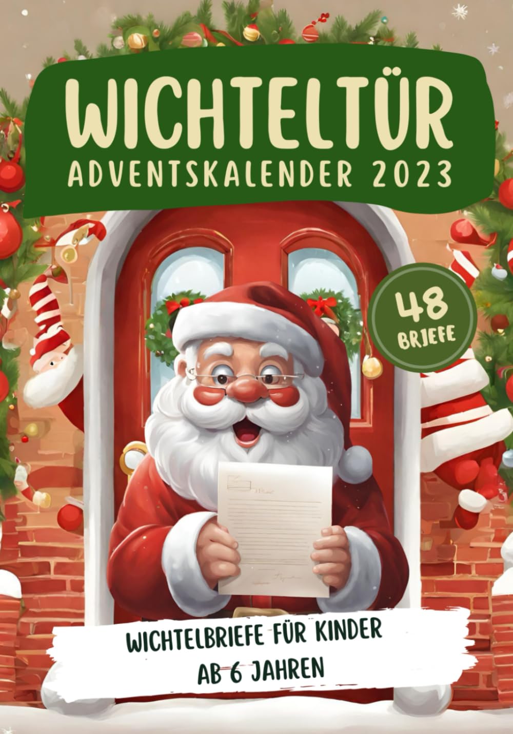 Wichteltür Adventskalender 2023: 48 Farbige & zauberhafte Wichtelbriefe für Kinder ab 6 Jahren - Das besondere Wichtelbuch mit Briefen zur Weihnachten - Perfekt zum Vorlesen in der Weihnachtszeit Non-fiction