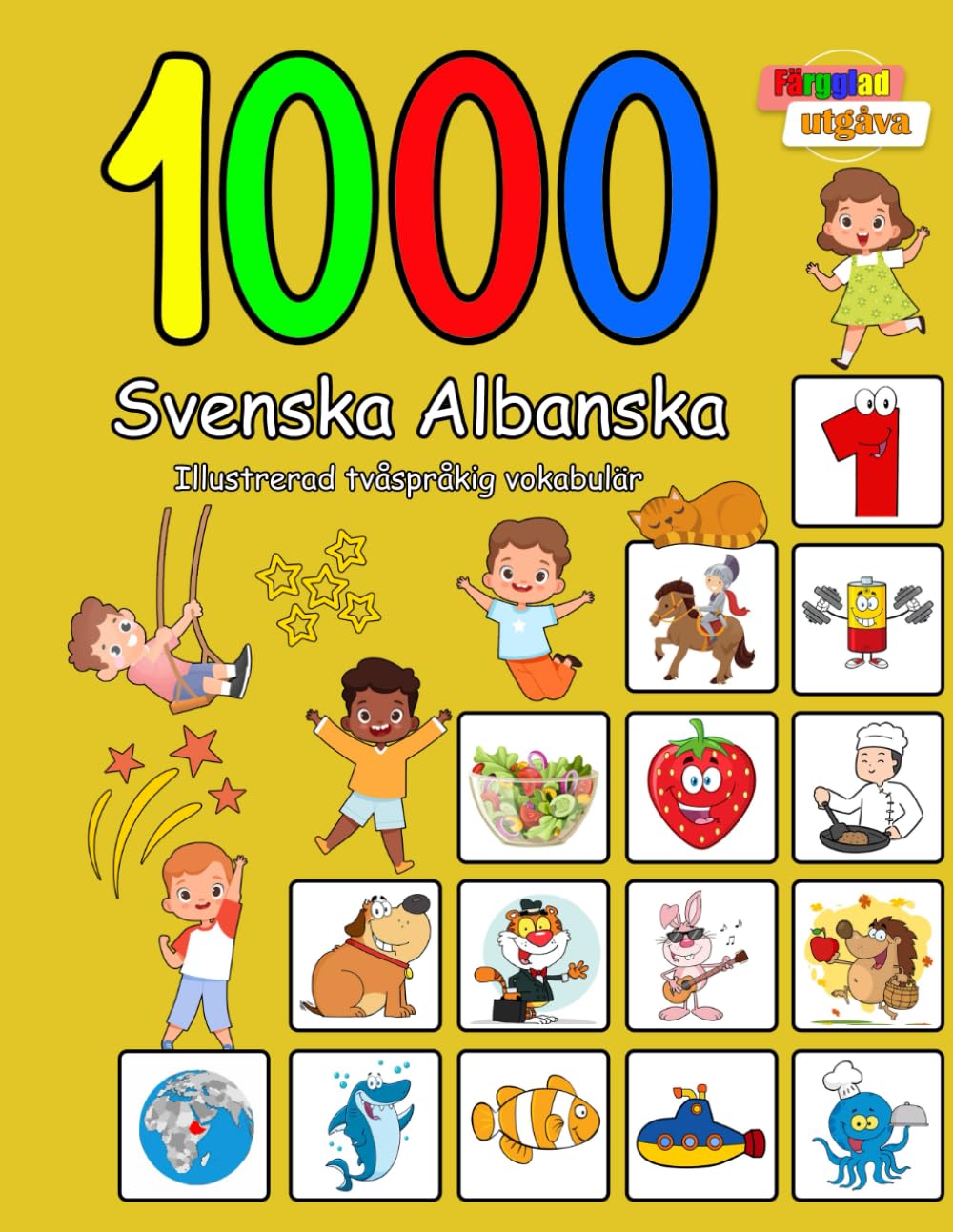 1000 Svenska Albanska Illustrerad tvåspråkig vokabulär (Färgglad utgåva): Swedish Albanian language learning Study Guides