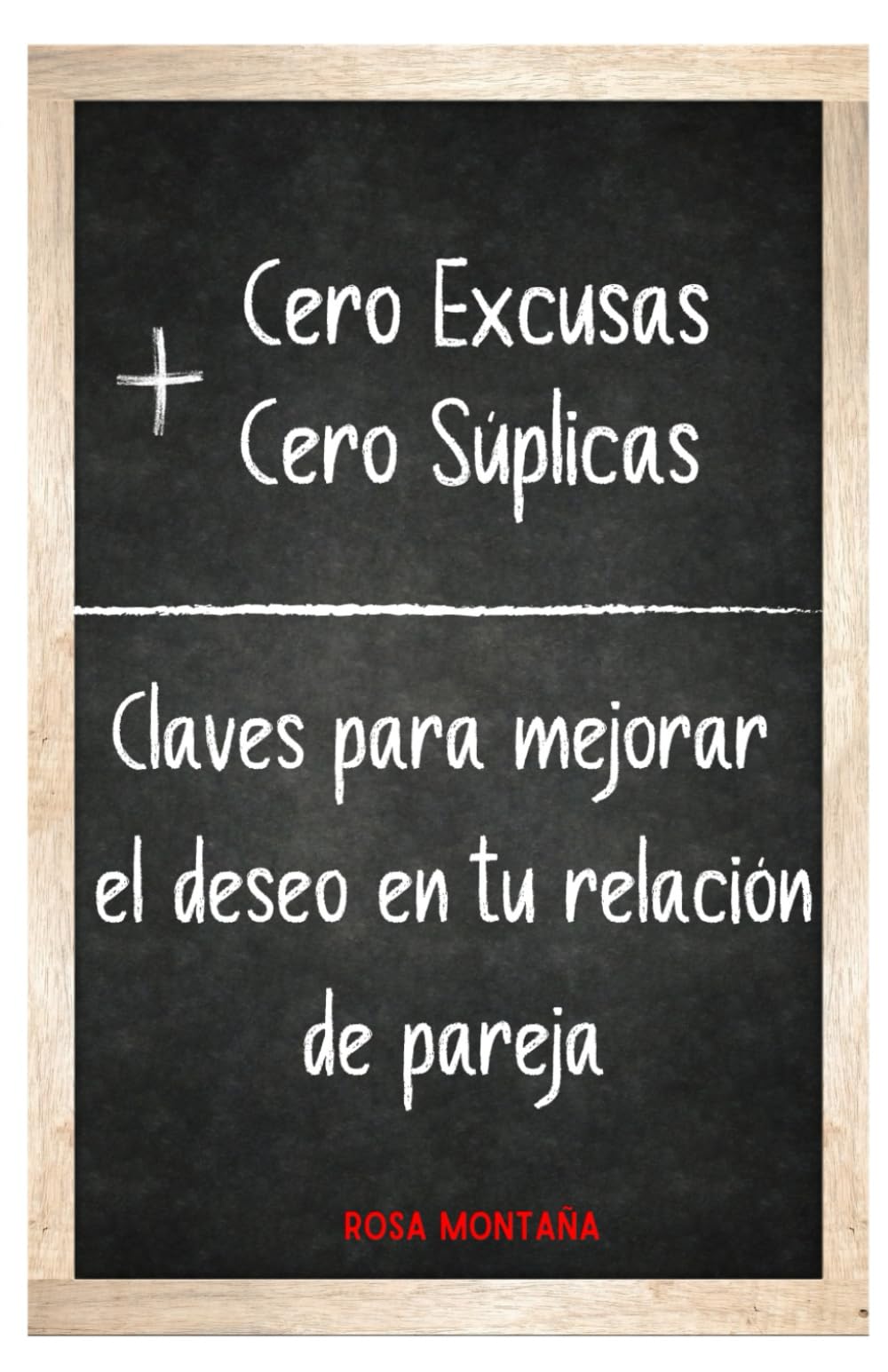 Cero Excusas + Cero Súplicas: Claves para mejorar el deseo en tu relación de pareja Lifestyle