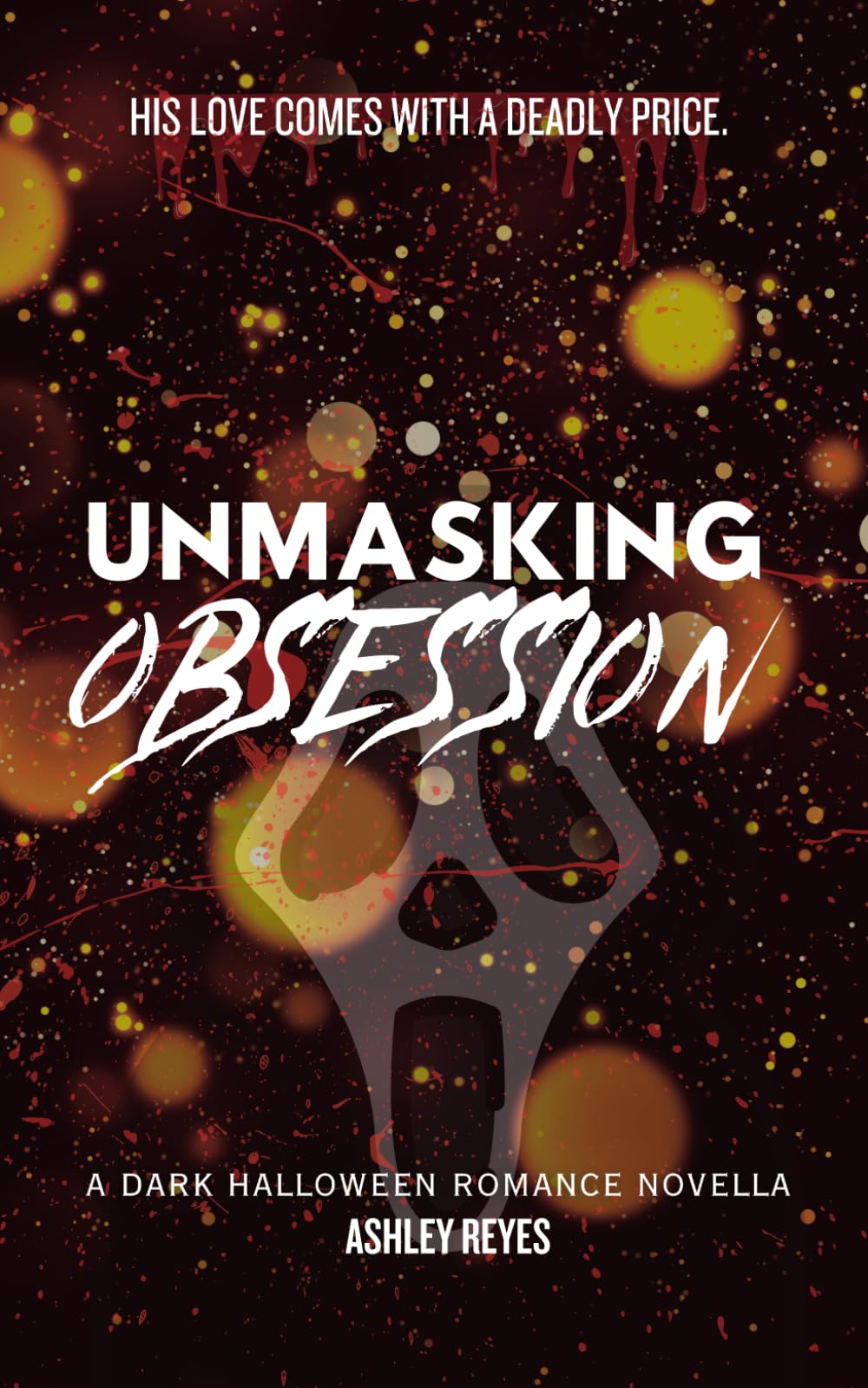Unmasking Obsession: A Dark Halloween Romance Novella Eroticism