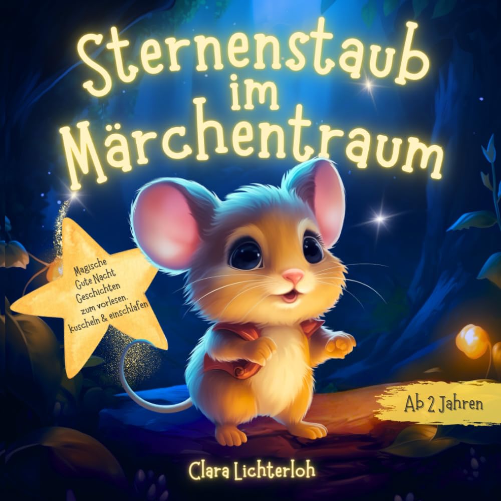 Sternenstaub im Märchentraum: Magische Gute Nacht Geschichten ab 2 Jahren zum Vorlesen, Kuscheln & Einschlafen Parents & Children