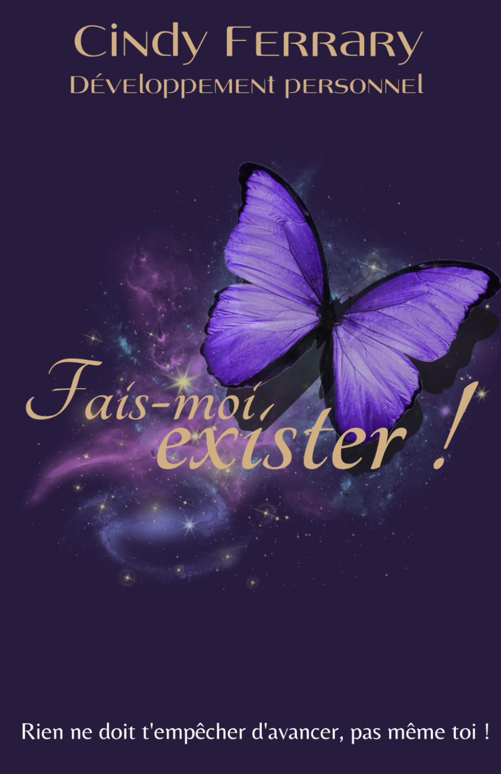 Fais-moi exister !: Rien ne dois t'empêcher d'avancer, pas même toi ! book