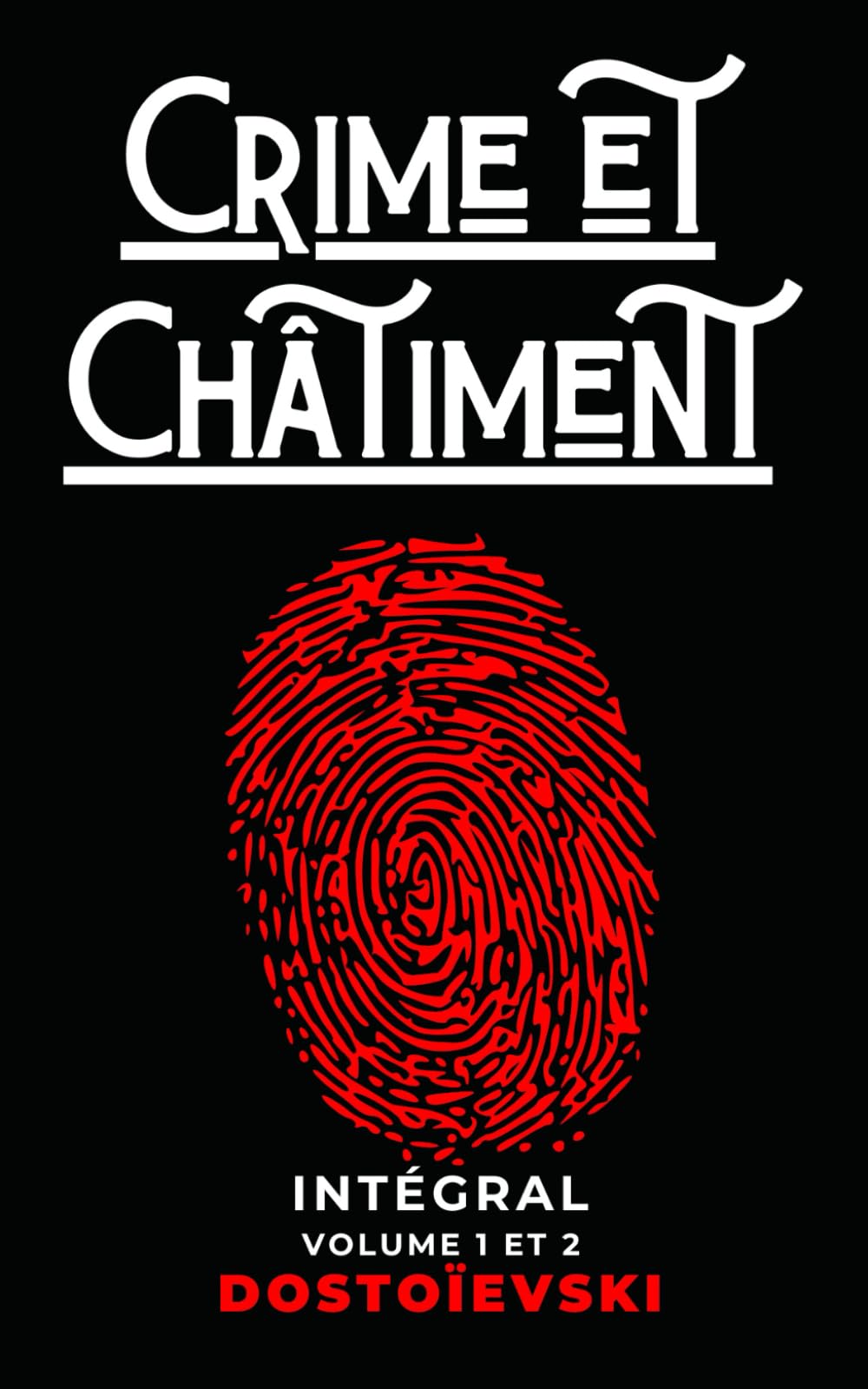 Crime et Châtiment Intégral Volume 1 et 2 de Fiodor Dostoïevski book