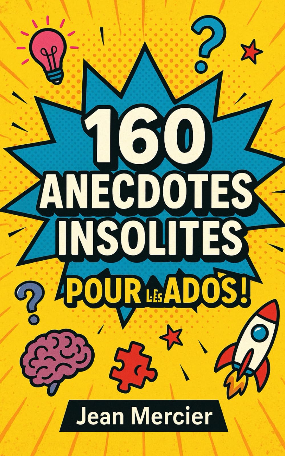 160 ANECDOTES INSOLITES POUR LES ADOS book