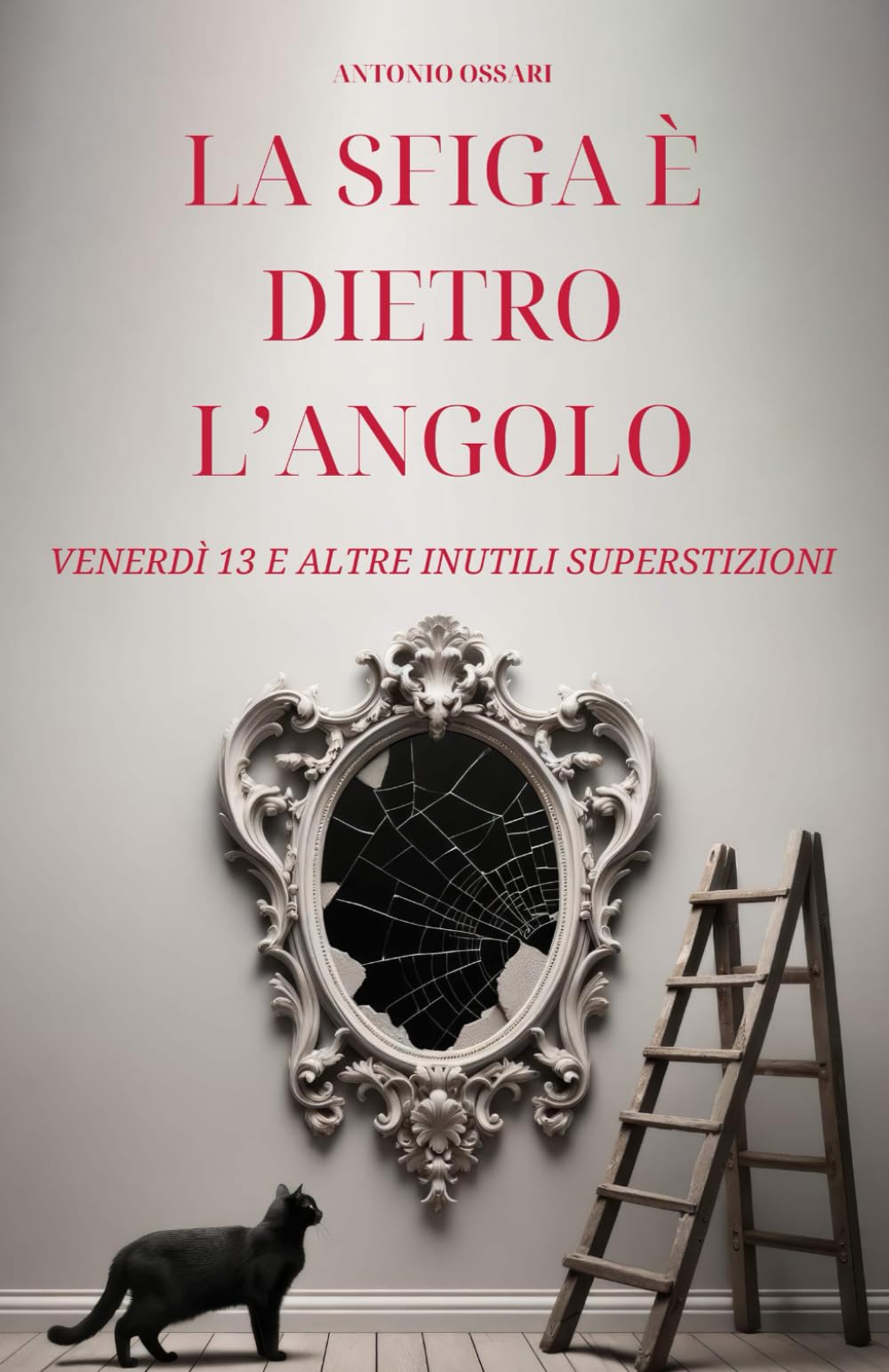 La sfiga è dietro l'angolo: Venerdì 13 e altre inutili superstizioni book