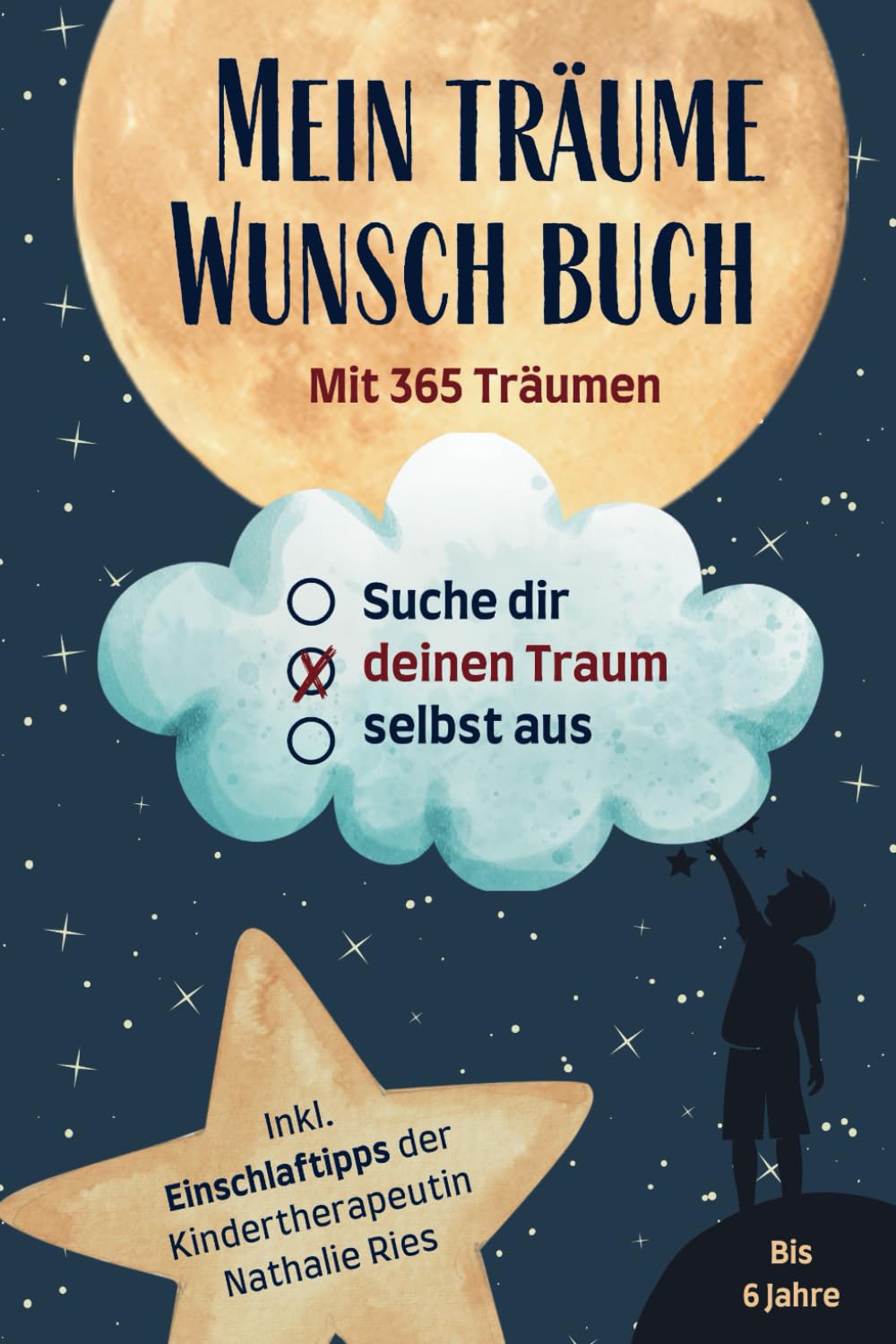 Mein Träume-Wunsch-Buch: Suche dir deinen Traum selbst aus | Für ein wundervolles Abendritual mit Einschlaftipps der Kindertherapeutin Nathalie Ries | Bis 6 Jahre Medicine