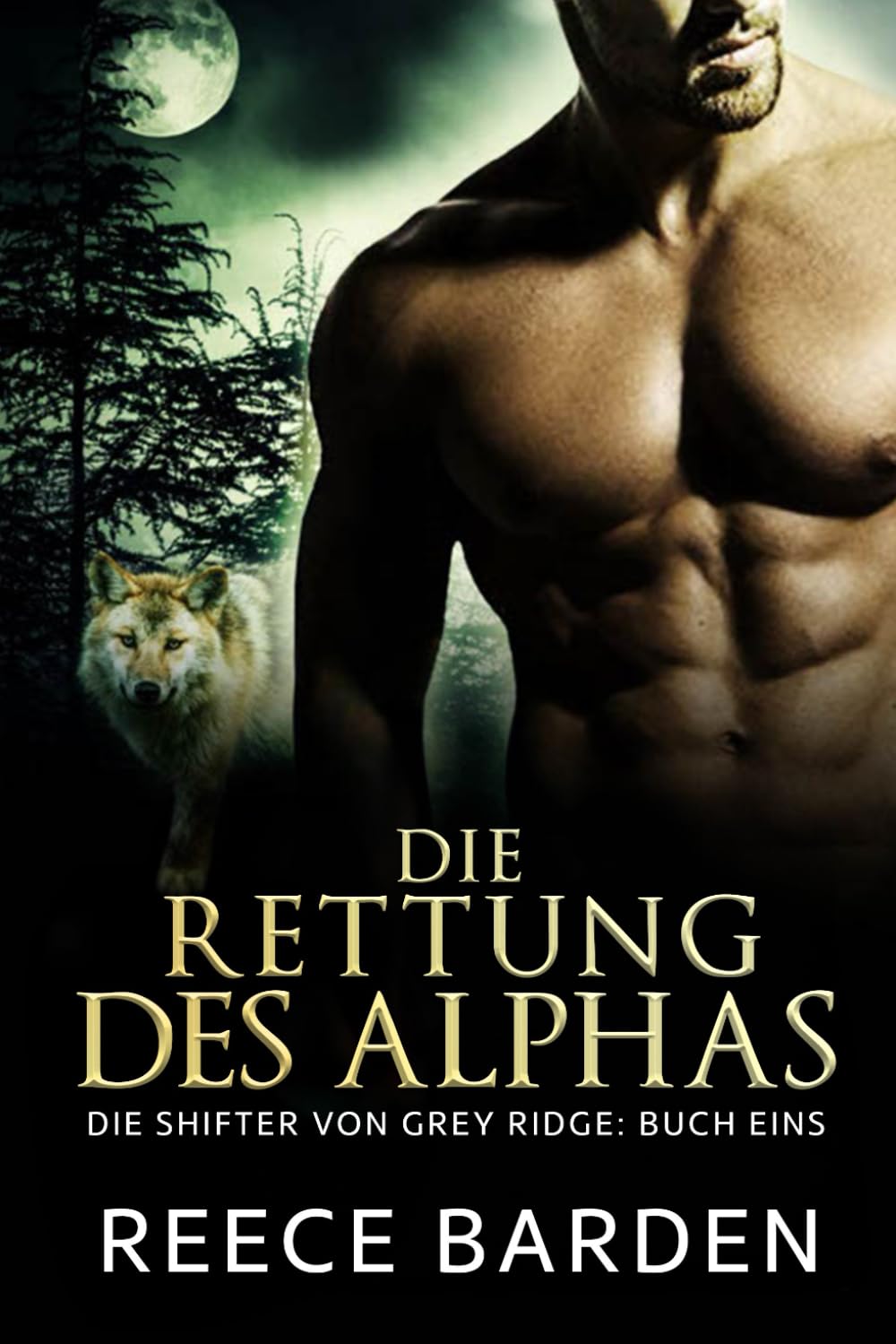 Die Rettung des Alphas: Eine paranormale, romantische Wolfshifter Roman (Die Shifter von Grey Ridge, Band 1) Action & Adventure