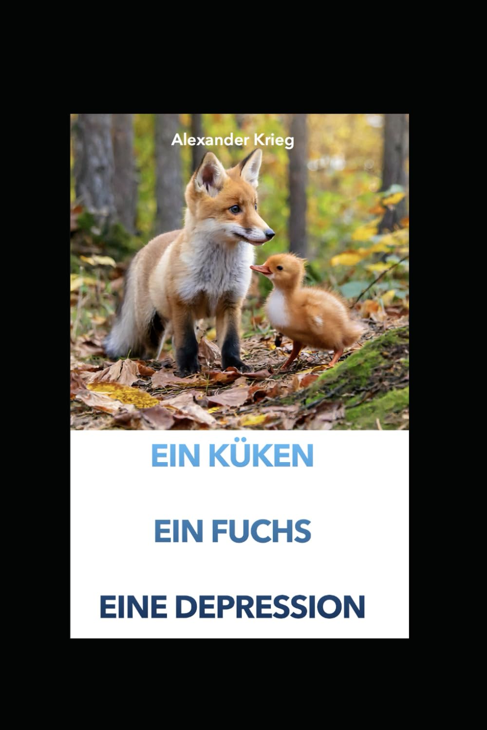 Ein Küken Ein Fuchs Eine Depression Essays & Short Stories
