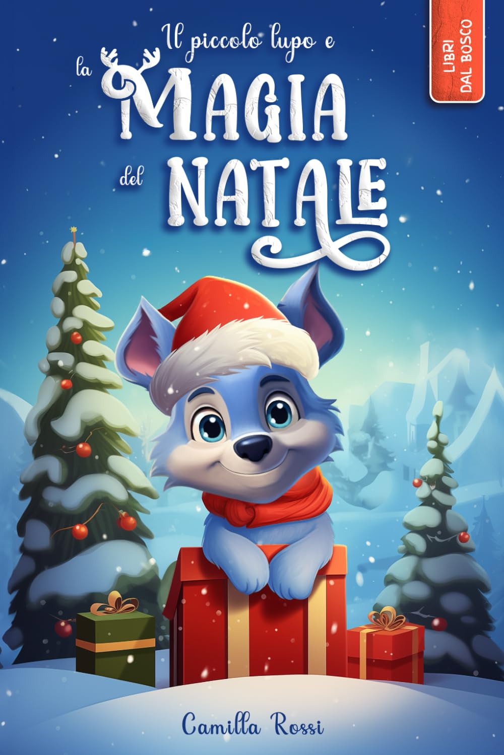 Il piccolo lupo e la magia del Natale: Storia di Natale per bambini. Ediz. a colori (Le avventure del piccolo lupo blu) Non-fiction