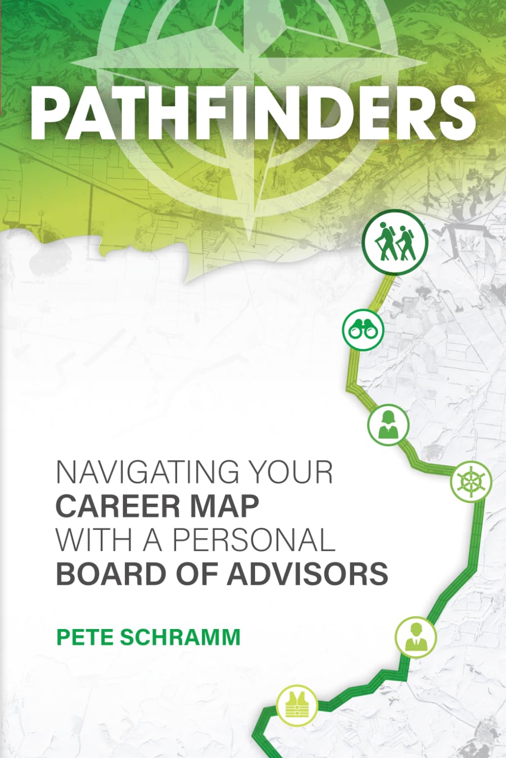 Pathfinders: Navigating Your Career Map With A Personal Board of Advisors Business, Finance & Career