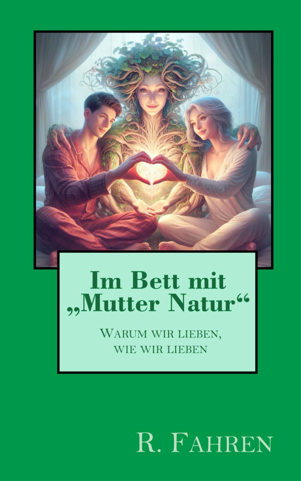 Im Bett mit "Mutter Natur": Warum wir lieben, wie wir lieben Partnership & Love